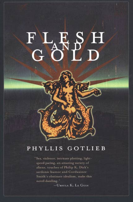 Flesh And Gold by Phyllis Gotlieb