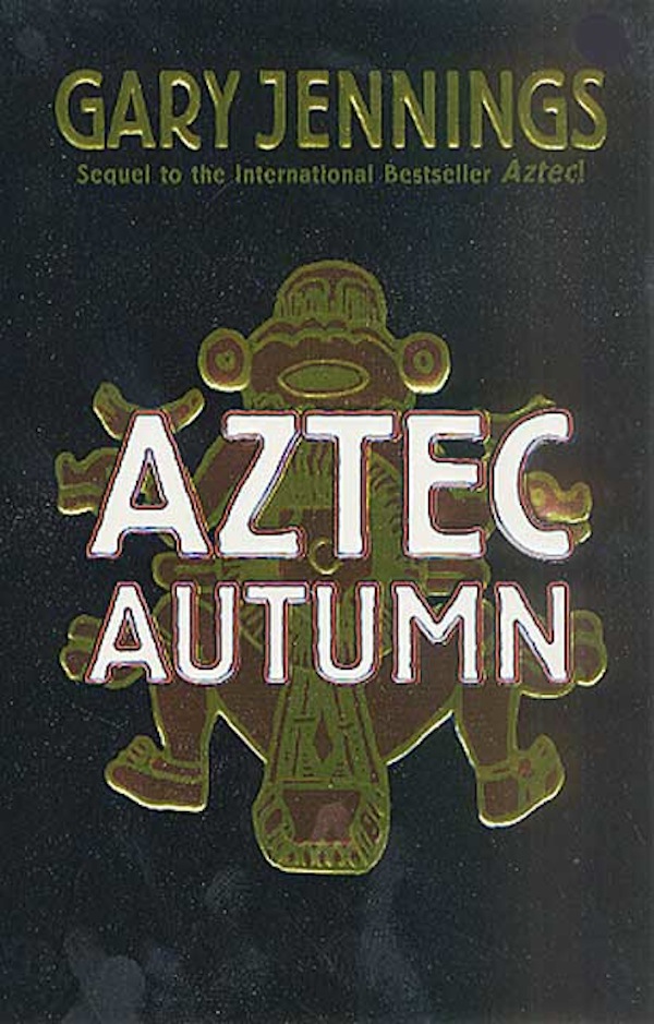 Aztec Autumn by Gary Jennings