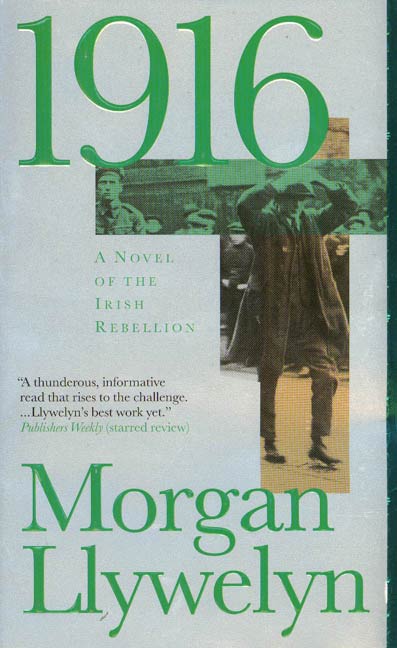 1916 : A Novel of the Irish Rebellion by Morgan Llywelyn