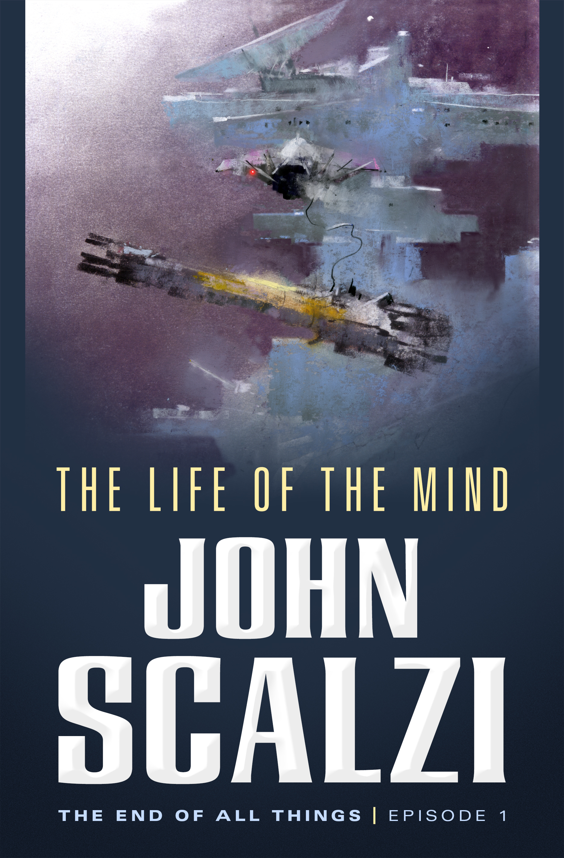 The End of All Things #1: The Life of the Mind : The End of All Things by John Scalzi