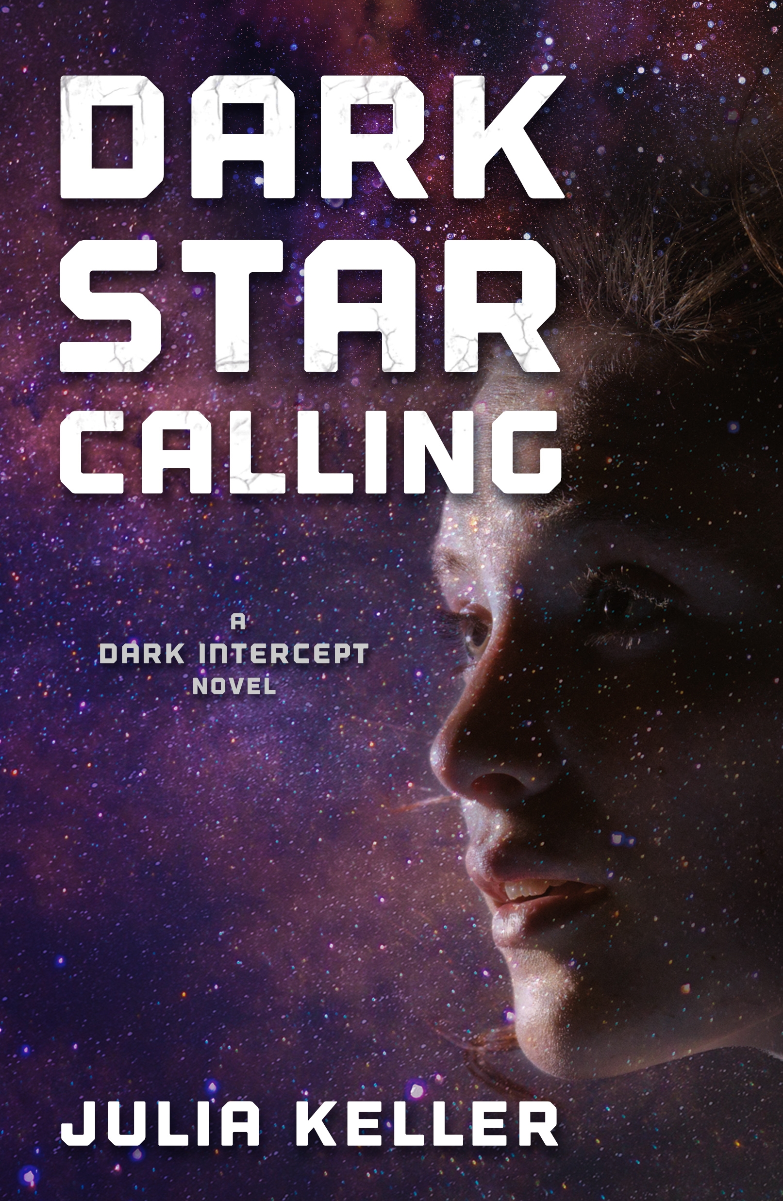 Dark Star Calling : A Dark Intercept Novel by Julia Keller