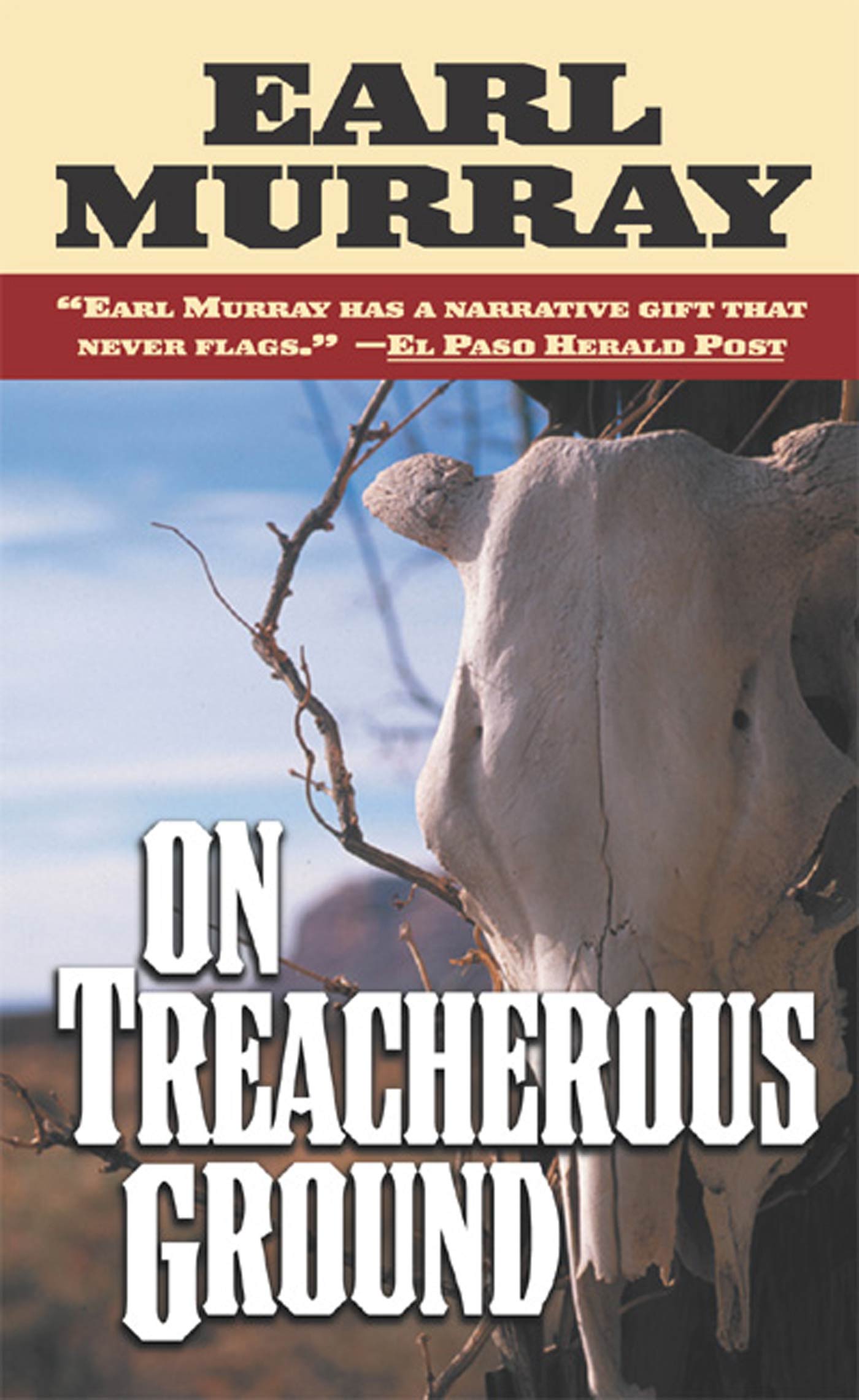 On Treacherous Ground : Secret Stories of the West by Earl Murray