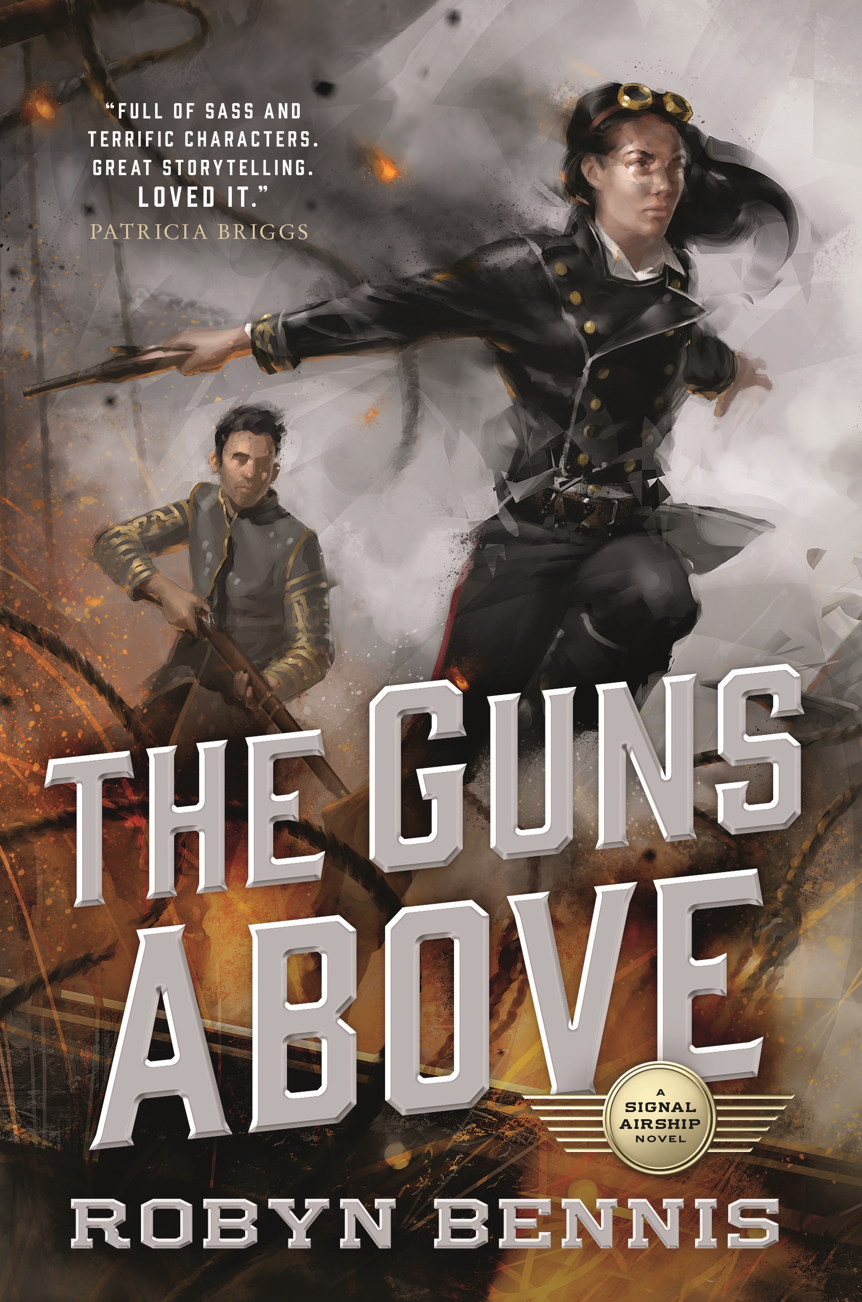 The Guns Above : A Signal Airship Novel by Robyn Bennis