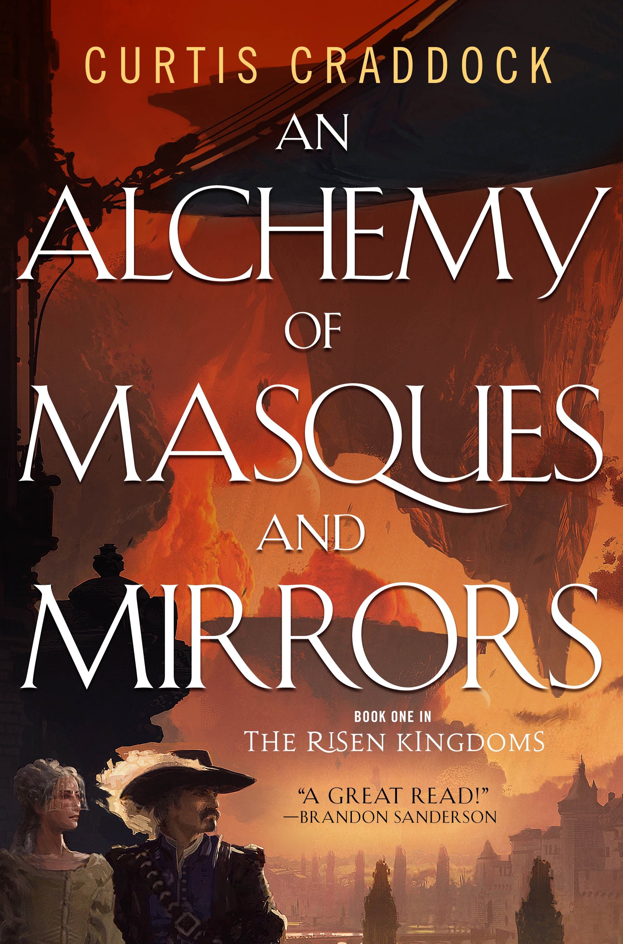 An Alchemy of Masques and Mirrors : Book One in the Risen Kingdoms by Curtis Craddock