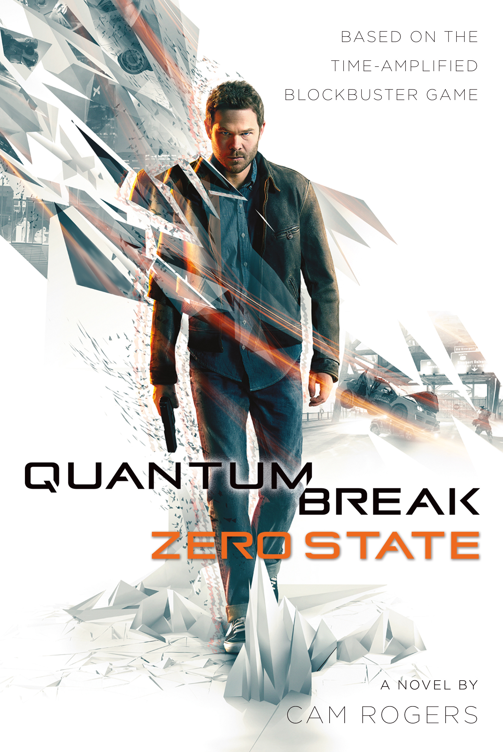 Quantum Break: Zero State : A Novel by Cam Rogers