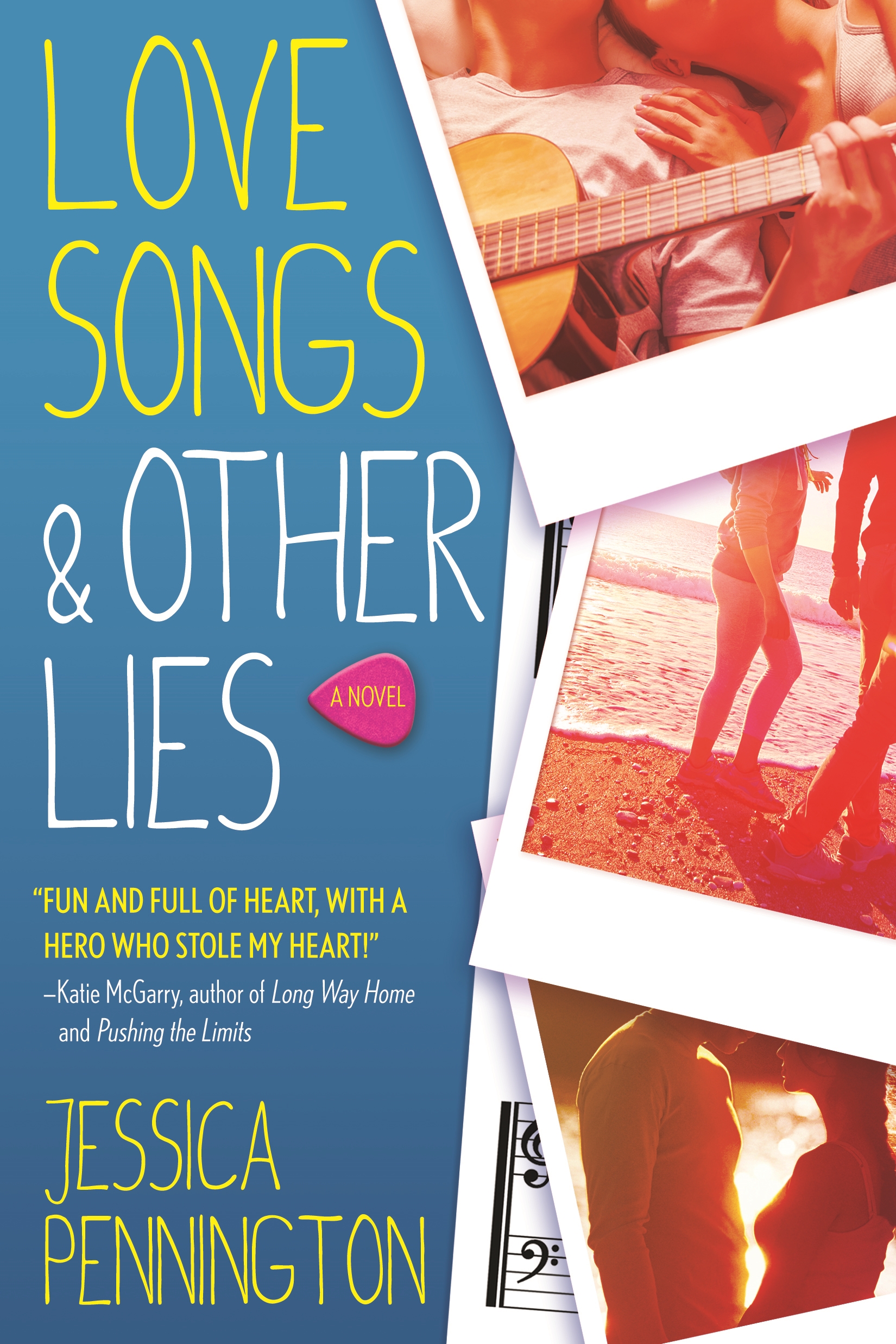 Love Songs & Other Lies : A Novel by Jessica Pennington