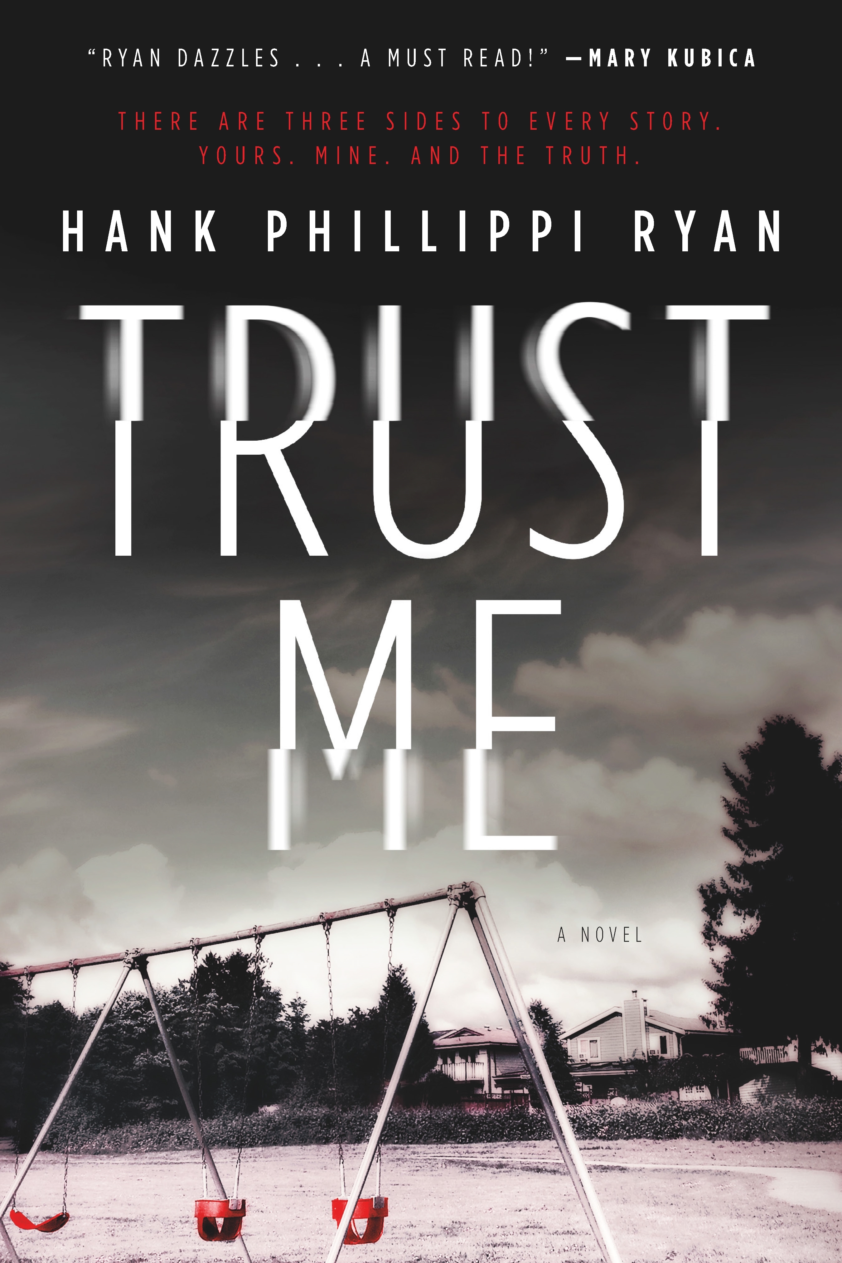 Trust Me : A Novel by Hank Phillippi Ryan