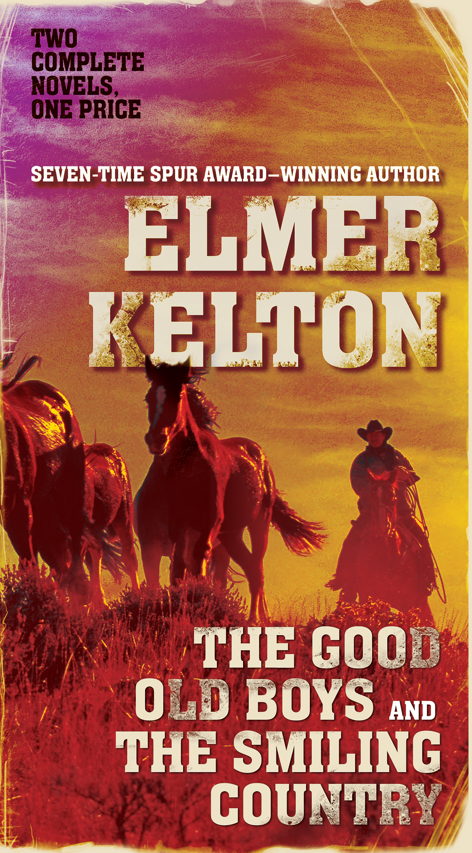 The Good Old Boys and The Smiling Country : Two Classic Westerns by Elmer Kelton
