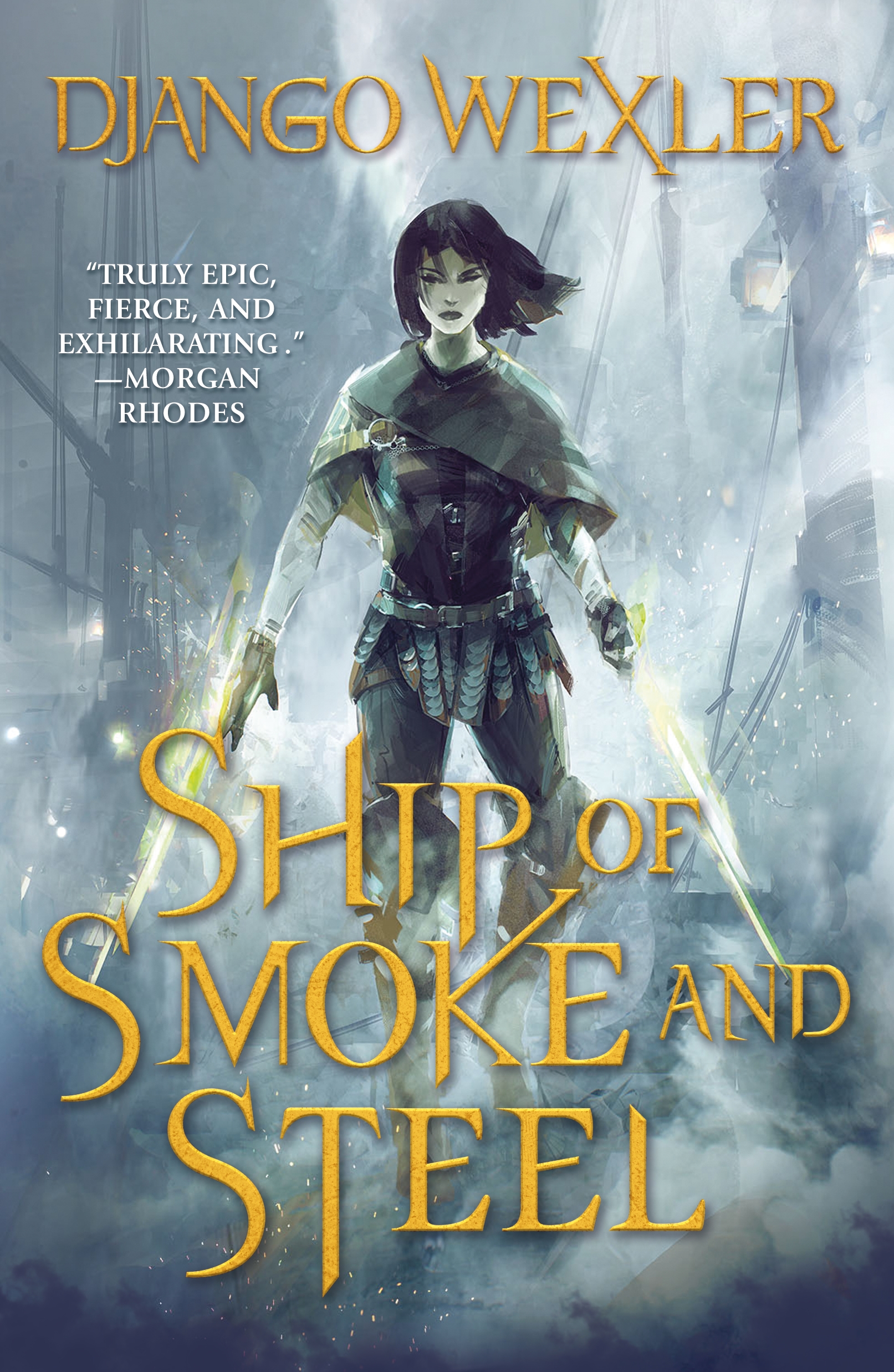 Ship of Smoke and Steel : The Wells of Sorcery, Book One by Django Wexler