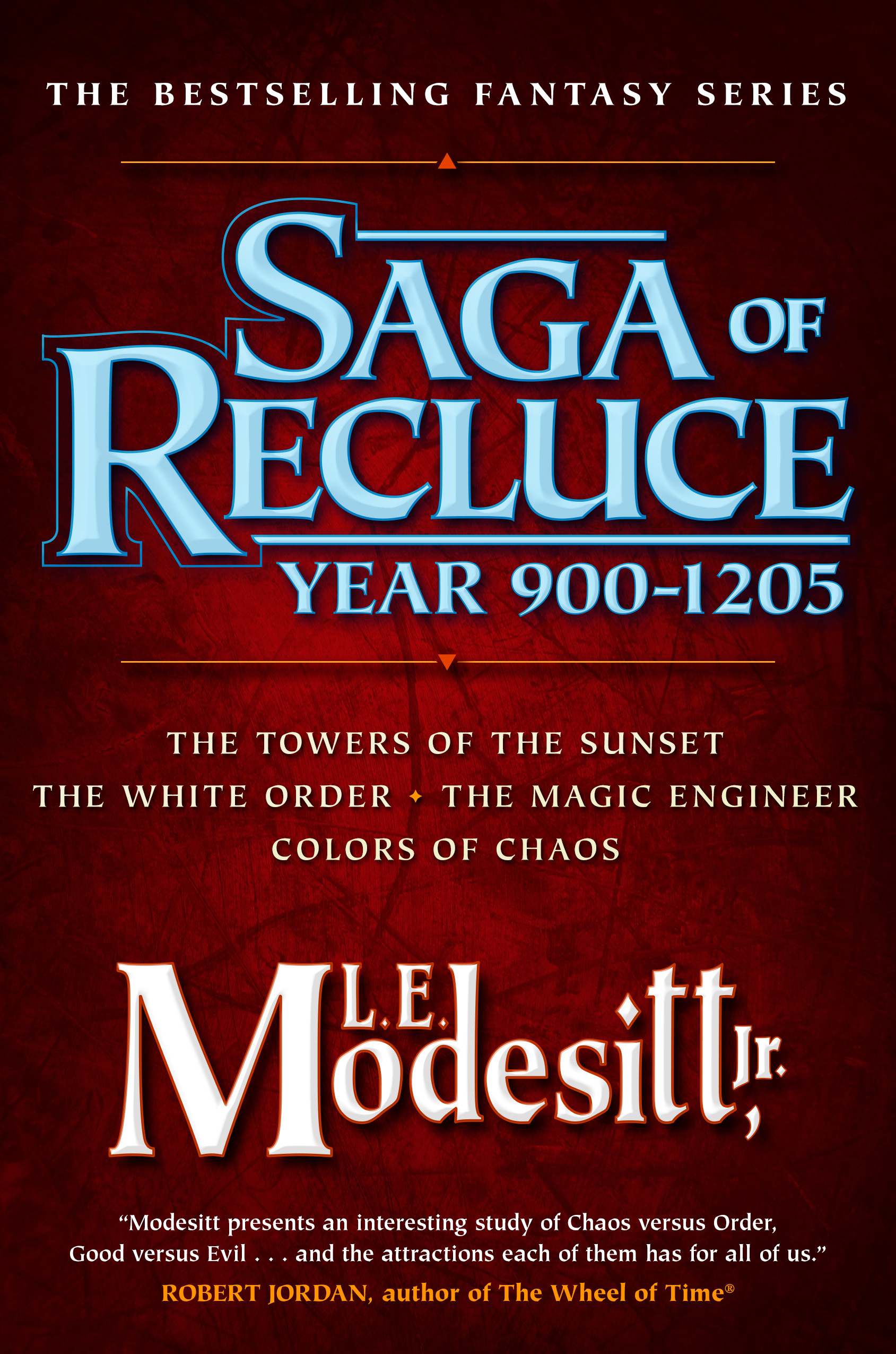 Saga of Recluce, Year 900-1205 : (The Towers of the Sunset, The White Order, The Magic Engineer, Colors of Chaos) by L. E. Modesitt, Jr.