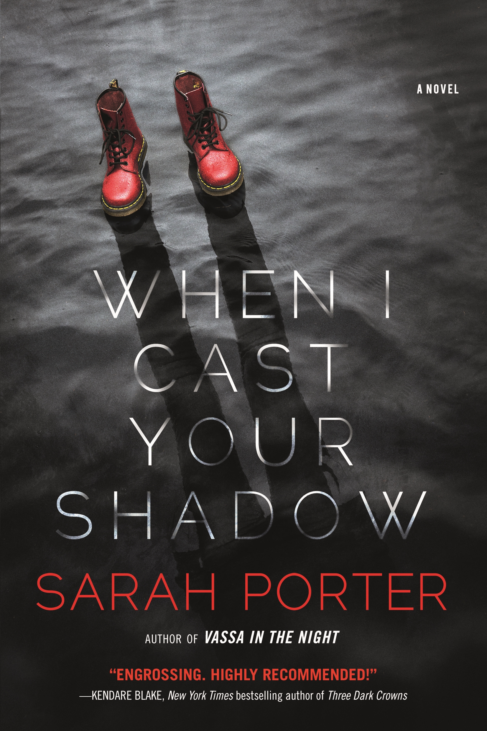 When I Cast Your Shadow : A Novel by Sarah Porter