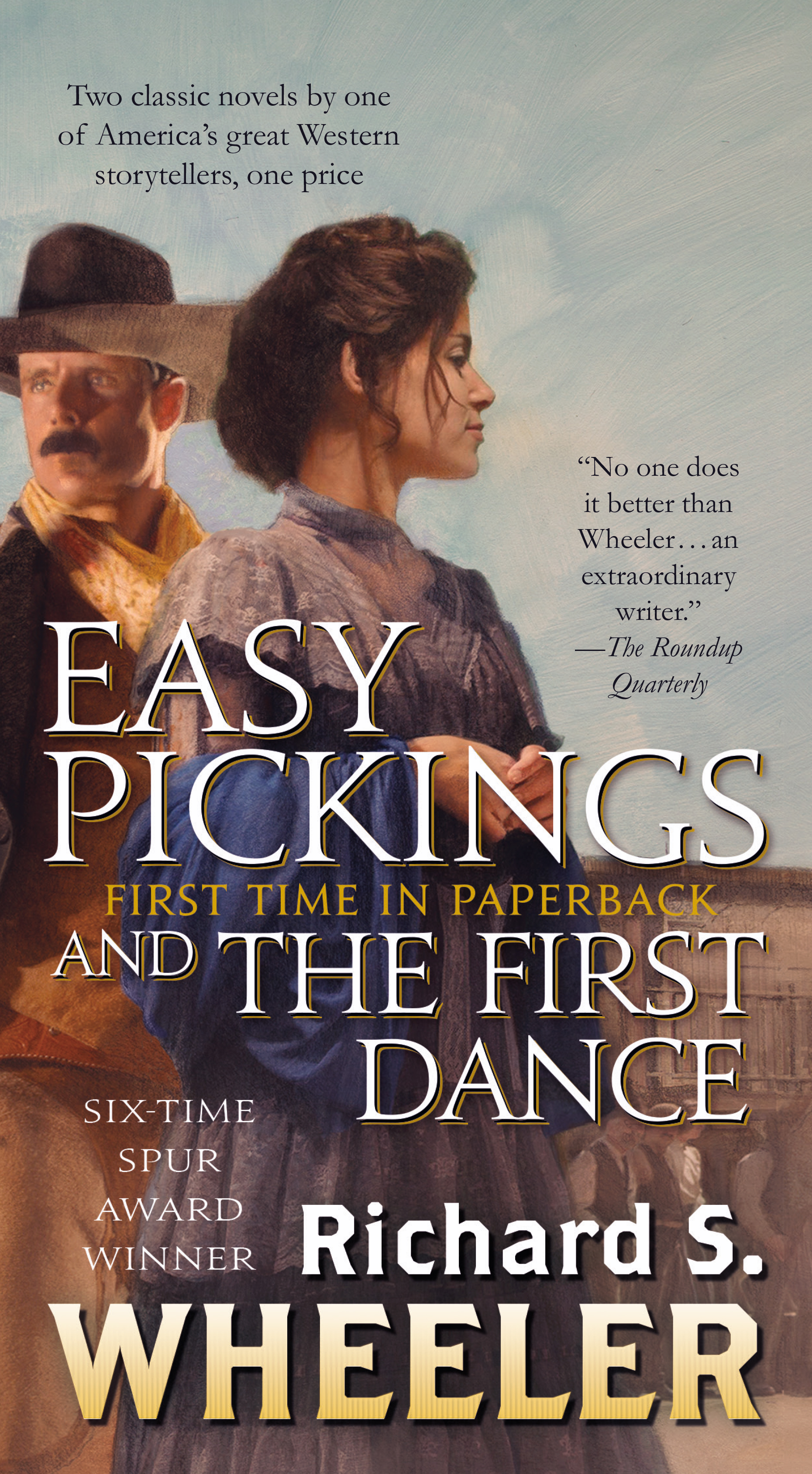 Easy Pickings and The First Dance by Richard S. Wheeler