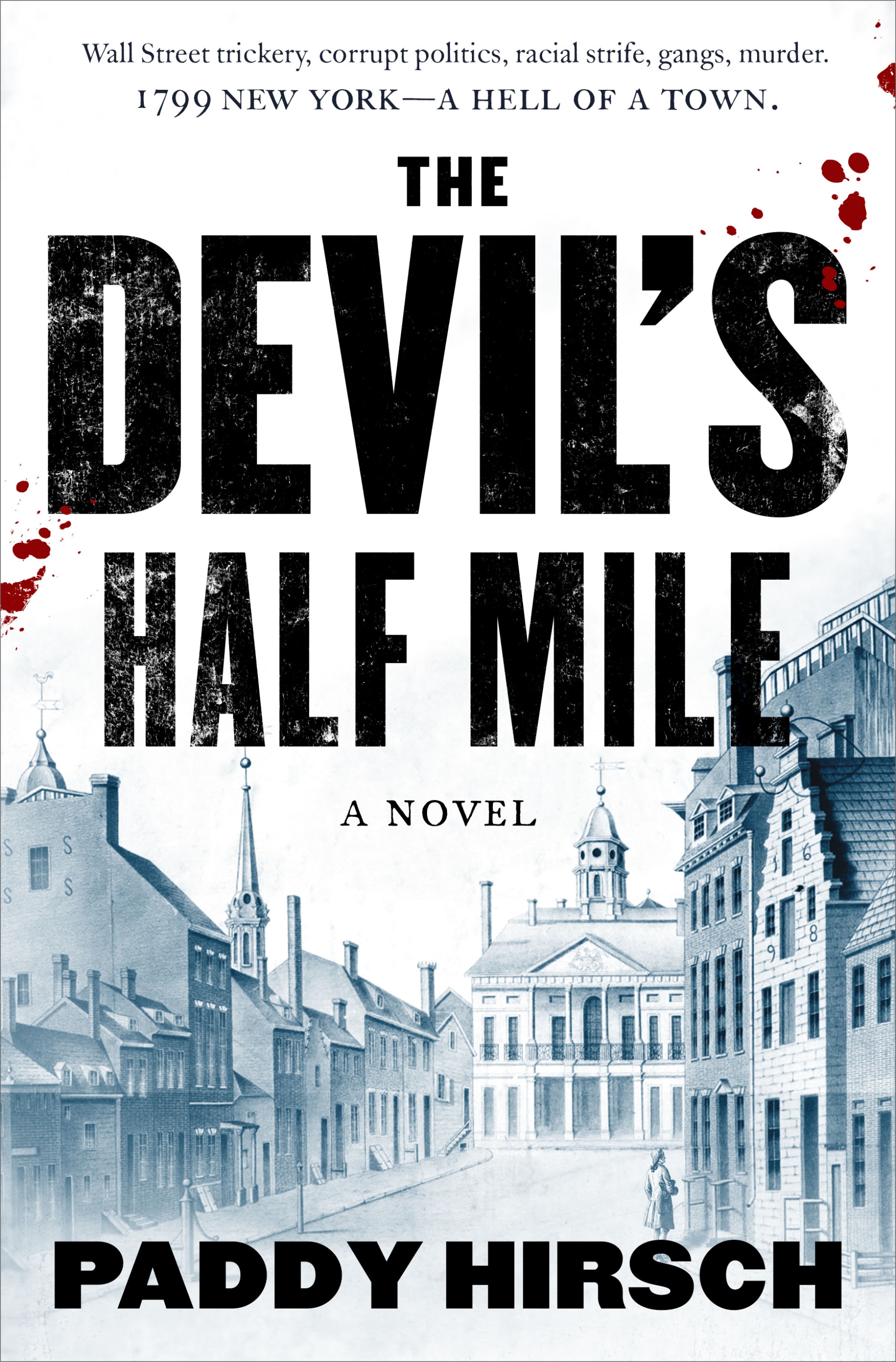 The Devil's Half Mile : A Novel by Paddy Hirsch
