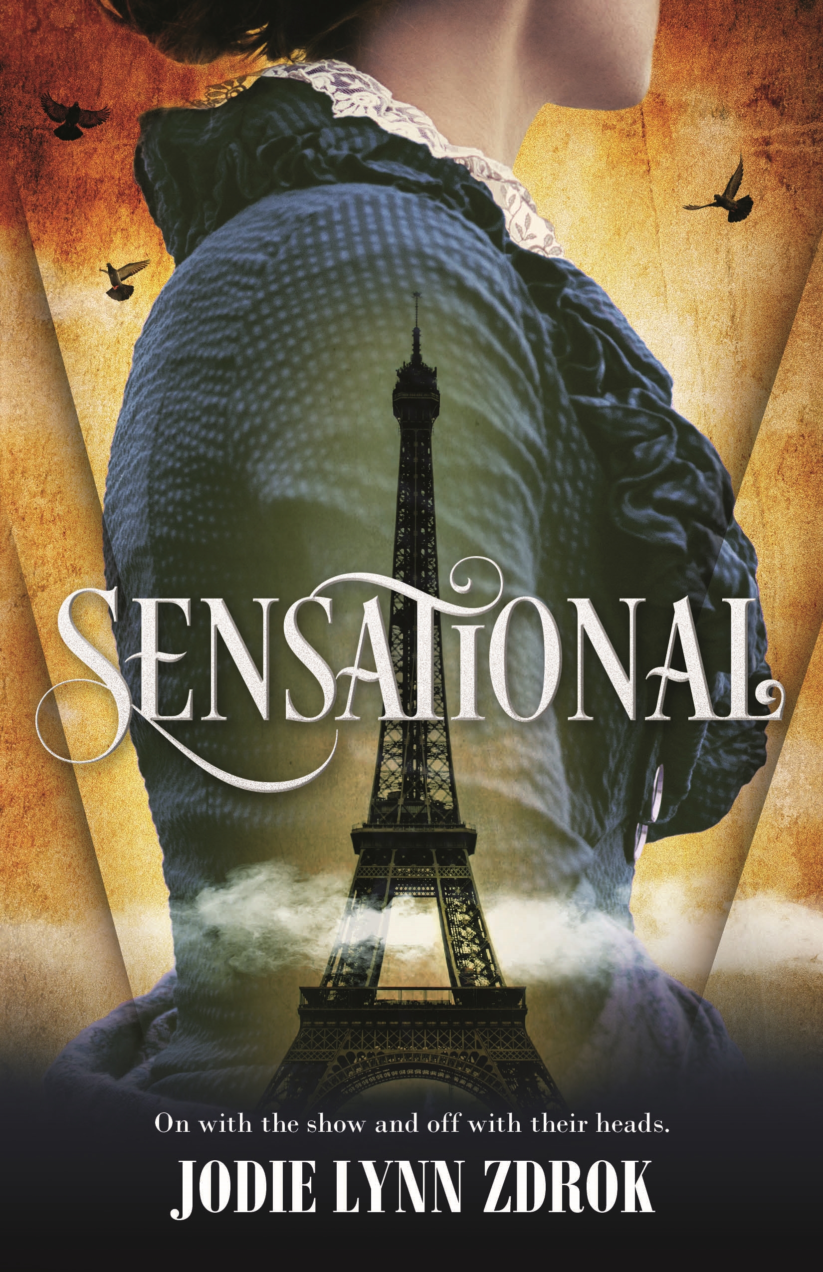 Sensational : A Historical Thriller in 19th Century Paris by Jodie Lynn Zdrok