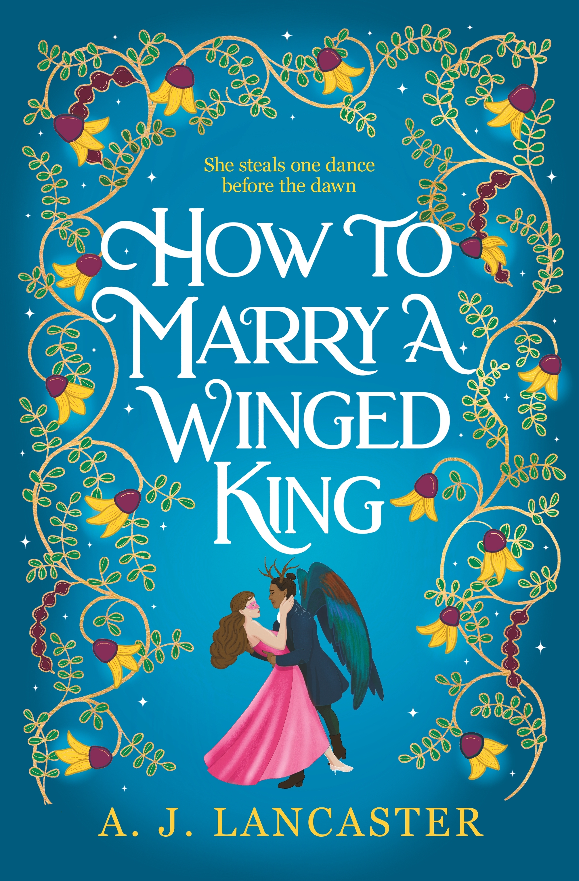 How To Marry A Winged King by A. J. Lancaster