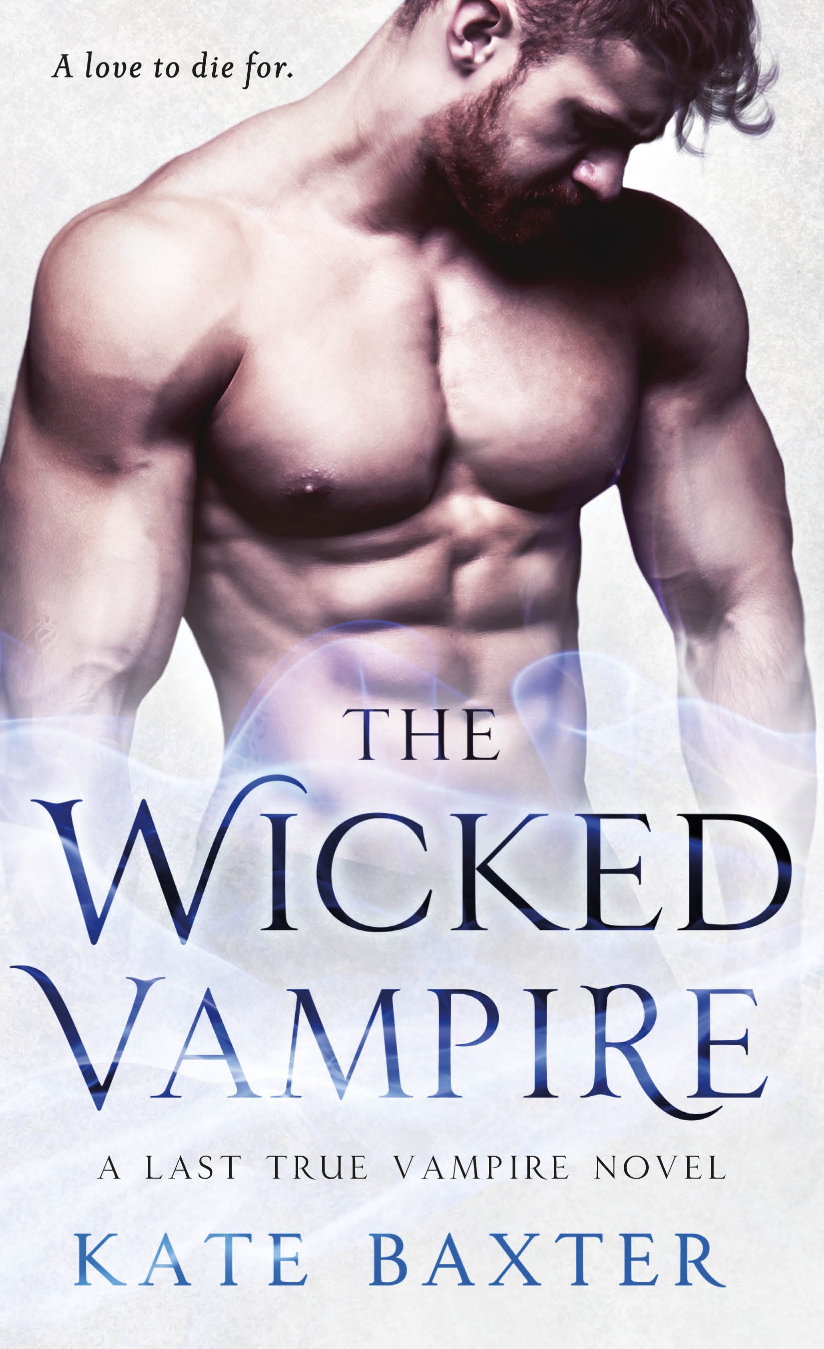 The Wicked Vampire : A Last True Vampire Novel by Kate Baxter