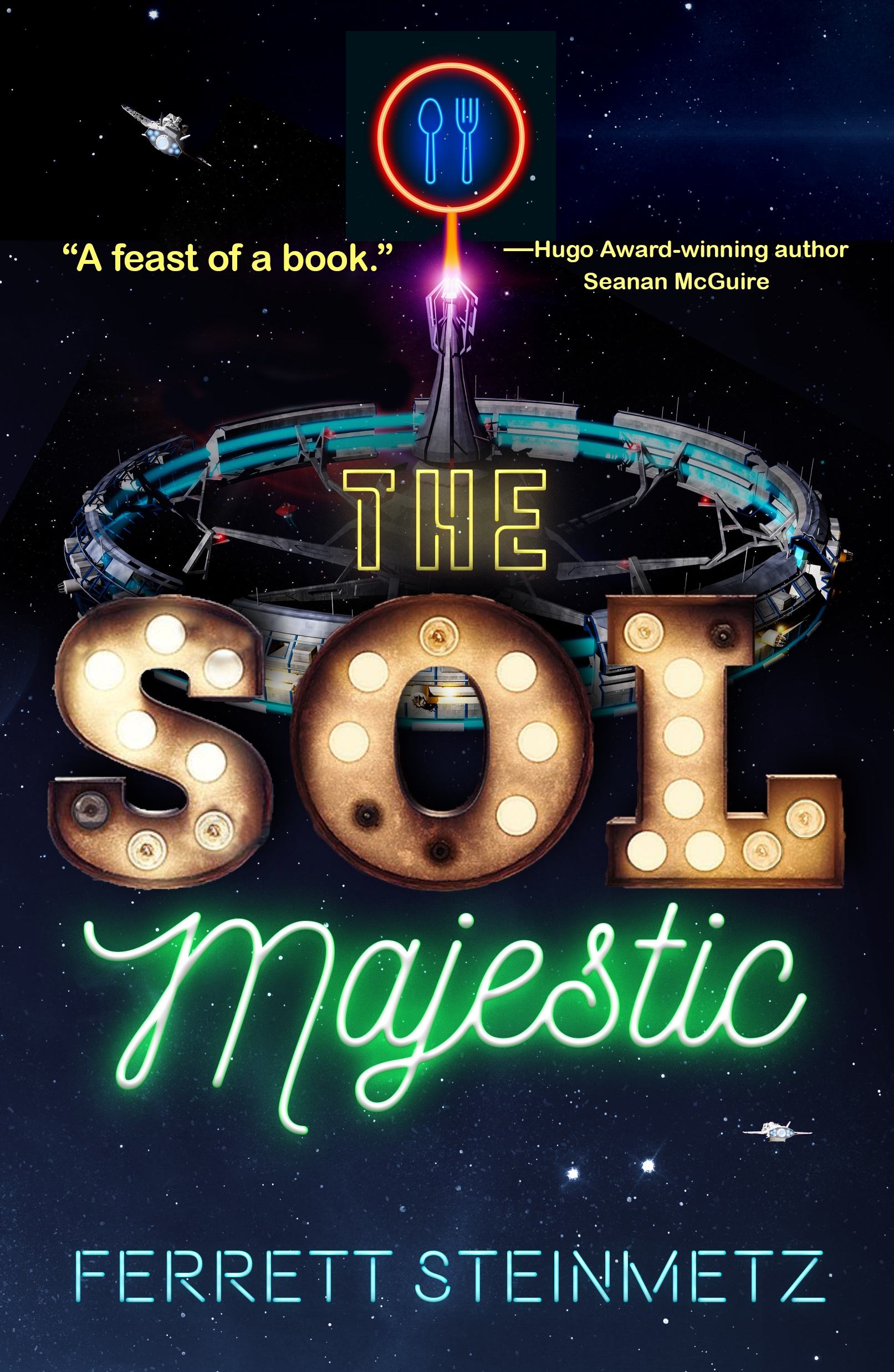 The Sol Majestic : A novel by Ferrett Steinmetz
