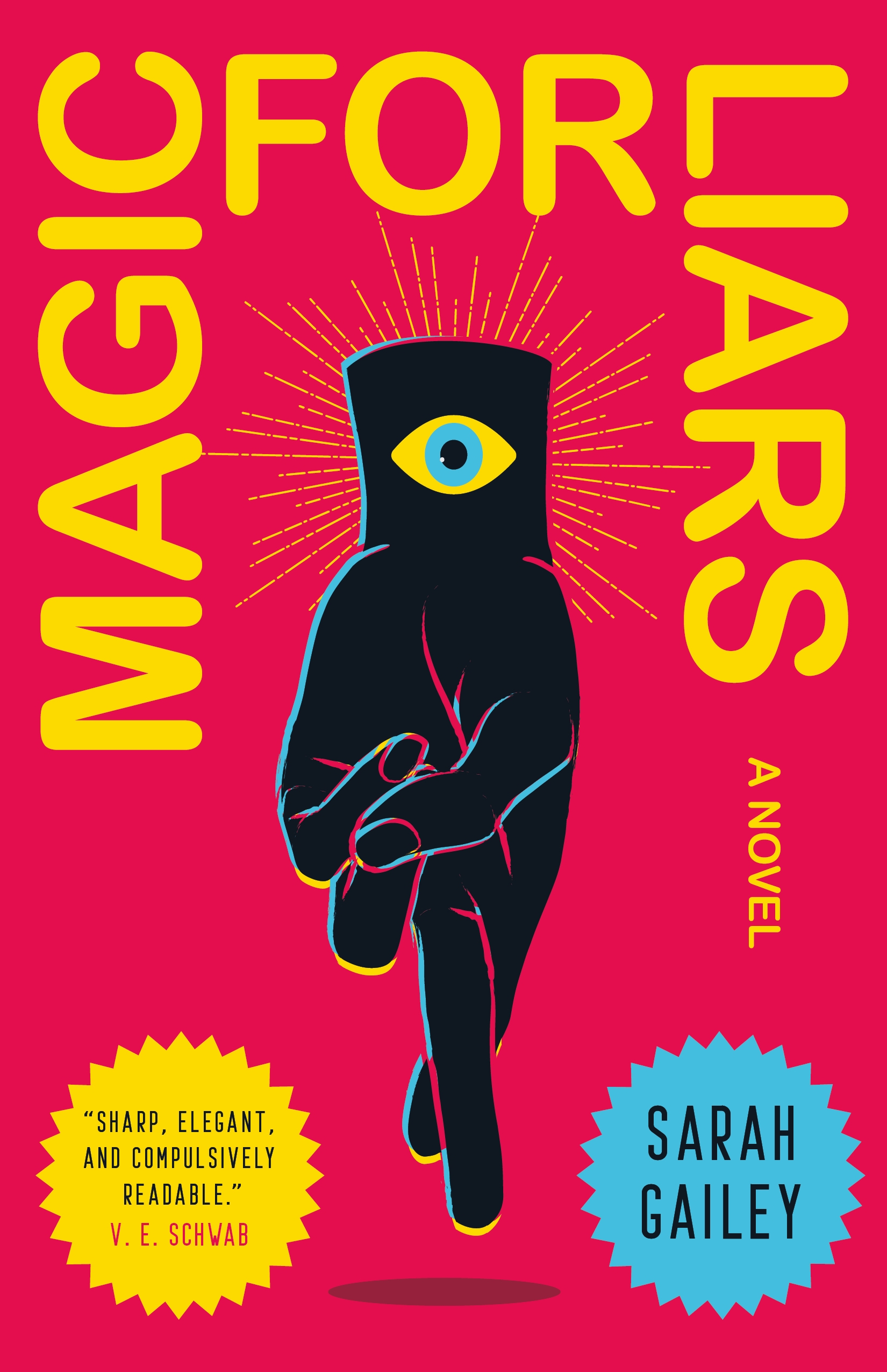 Magic for Liars : A Novel by Sarah Gailey