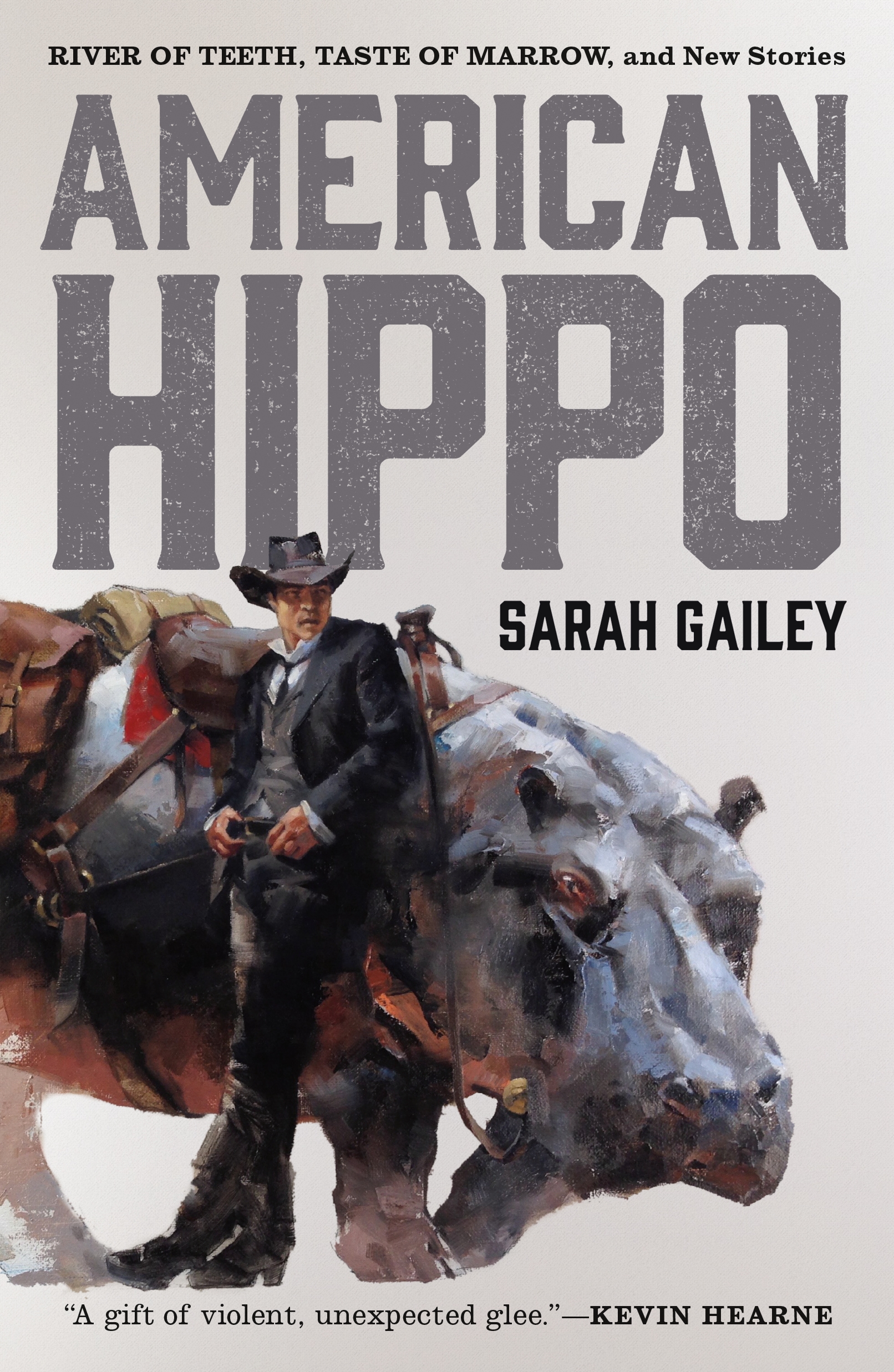 American Hippo : River of Teeth, Taste of Marrow, and New Stories by Sarah Gailey