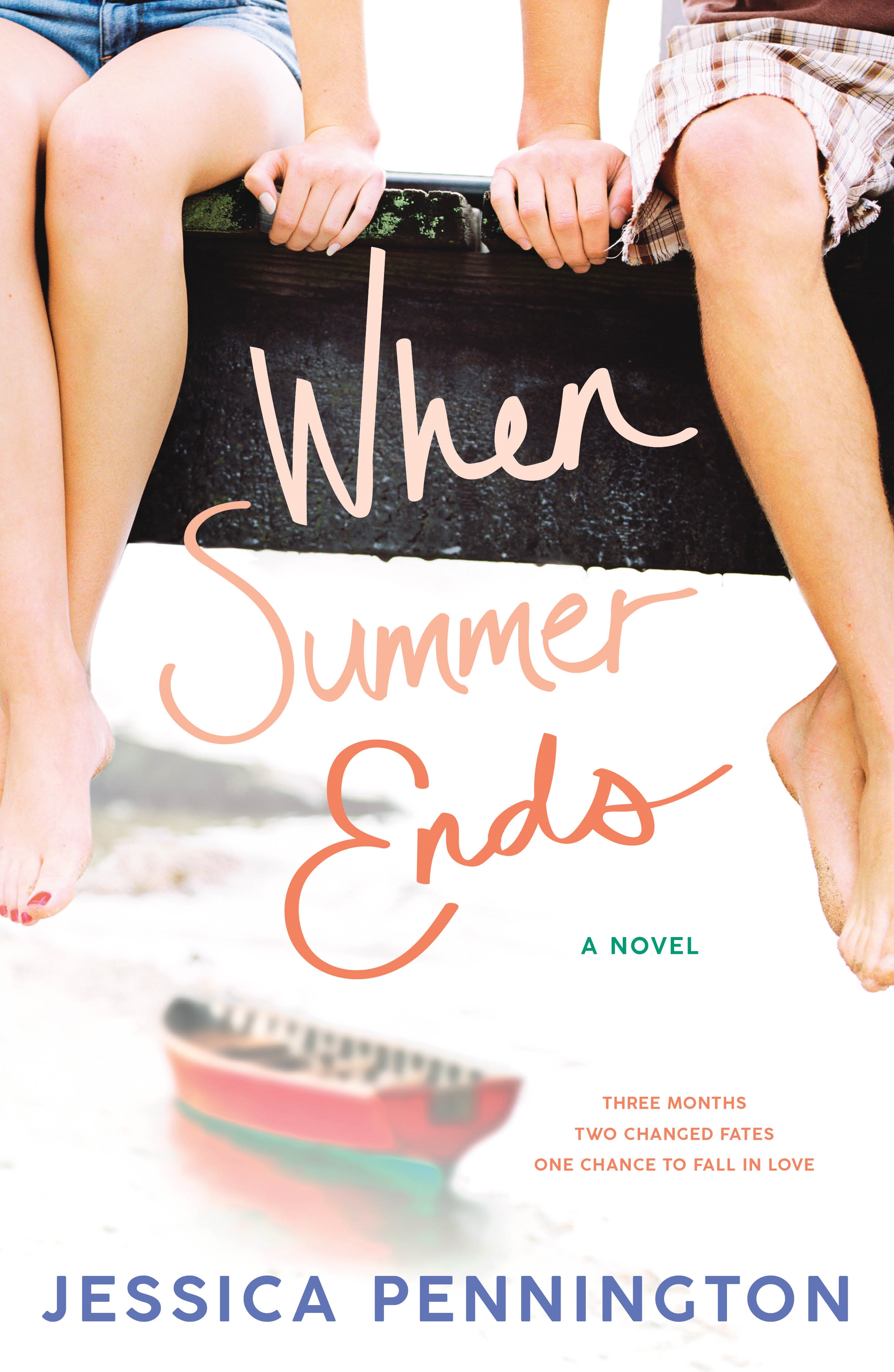 When Summer Ends : A Novel by Jessica Pennington