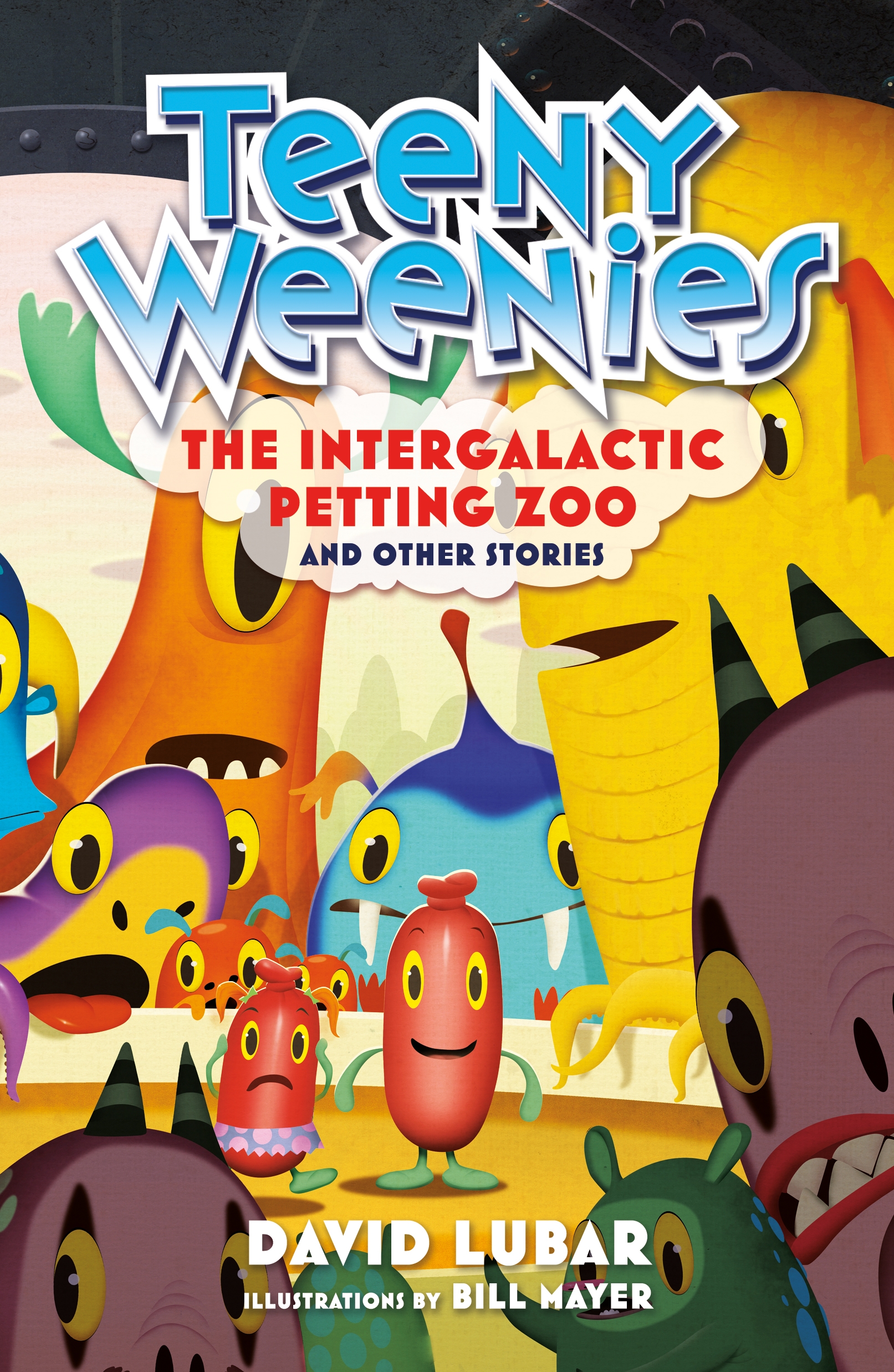 Teeny Weenies: The Intergalactic Petting Zoo : And Other Stories by David Lubar, Bill Mayer