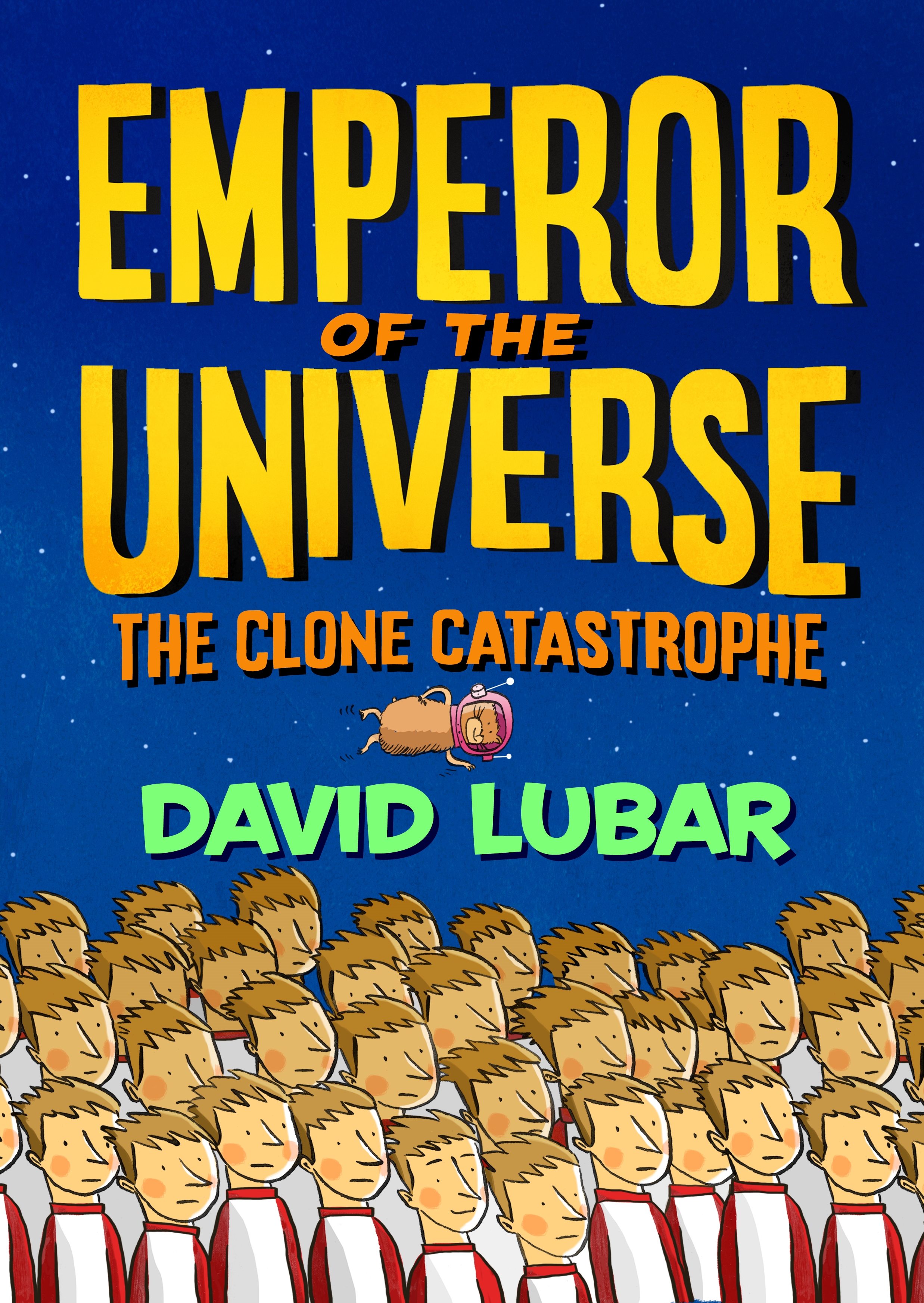 The Clone Catastrophe: Emperor of the Universe by David Lubar