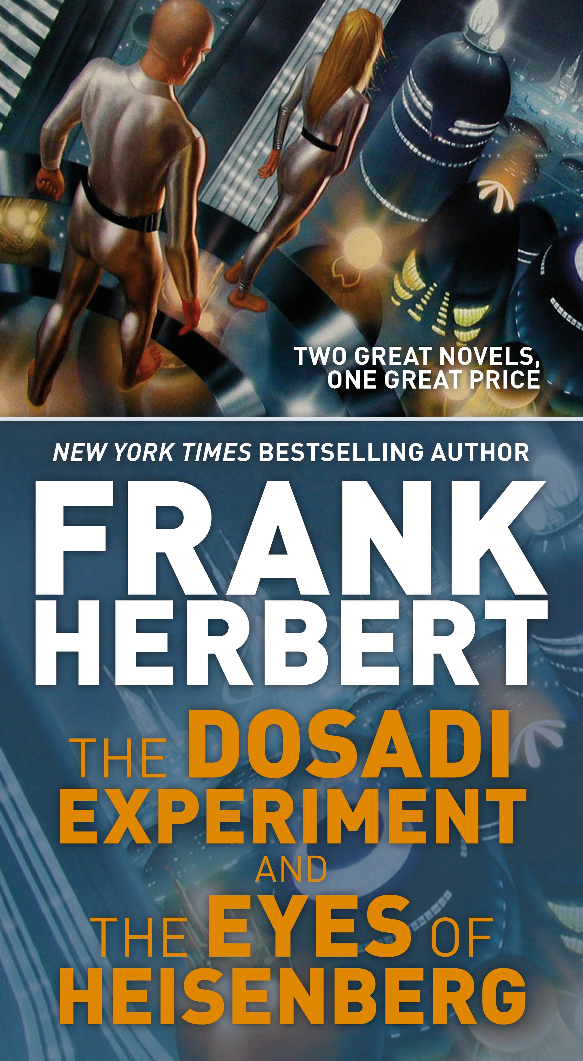 The Dosadi Experiment and The Eyes of Heisenberg : Two Classic Works of Science Fiction by Frank Herbert
