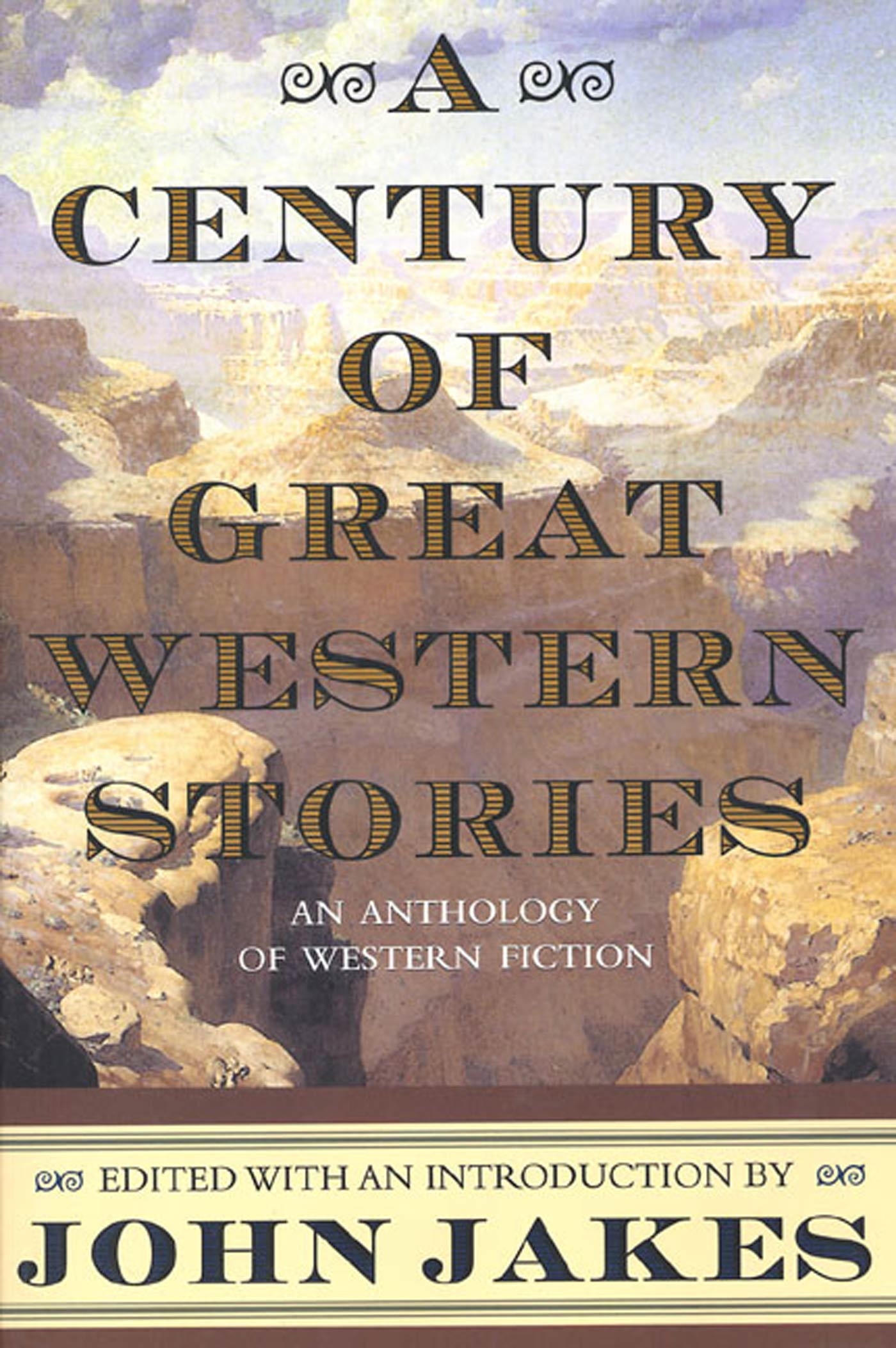 A Century of Great Western Stories by John Jakes