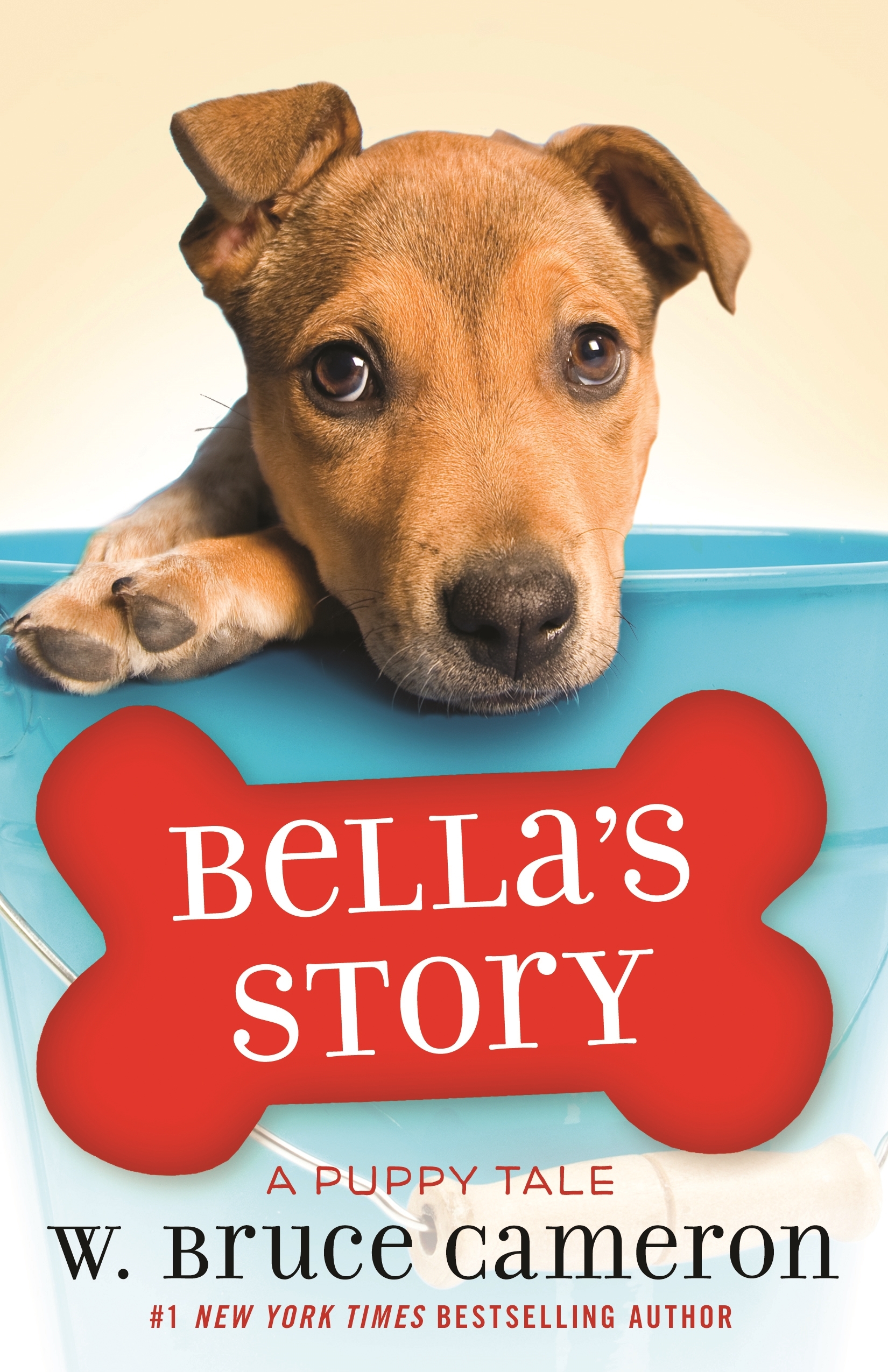 Bella's Story : A Puppy Tale by W. Bruce Cameron