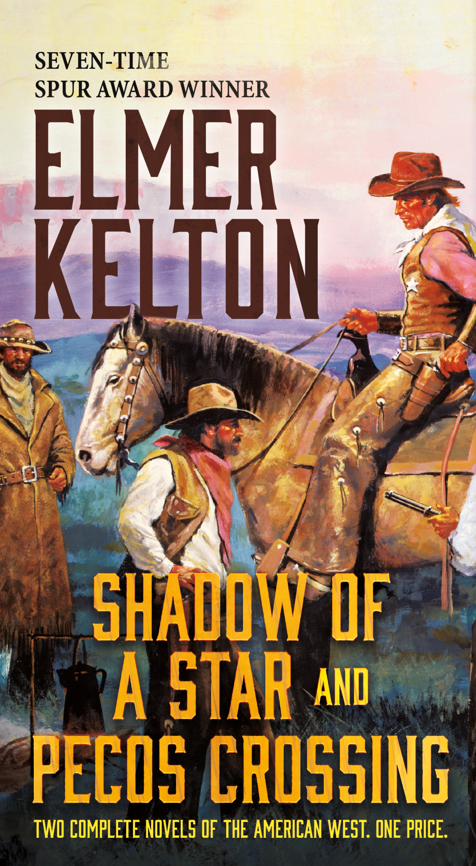Shadow of a Star and Pecos Crossing : Two Complete Novels of the American West by Elmer Kelton