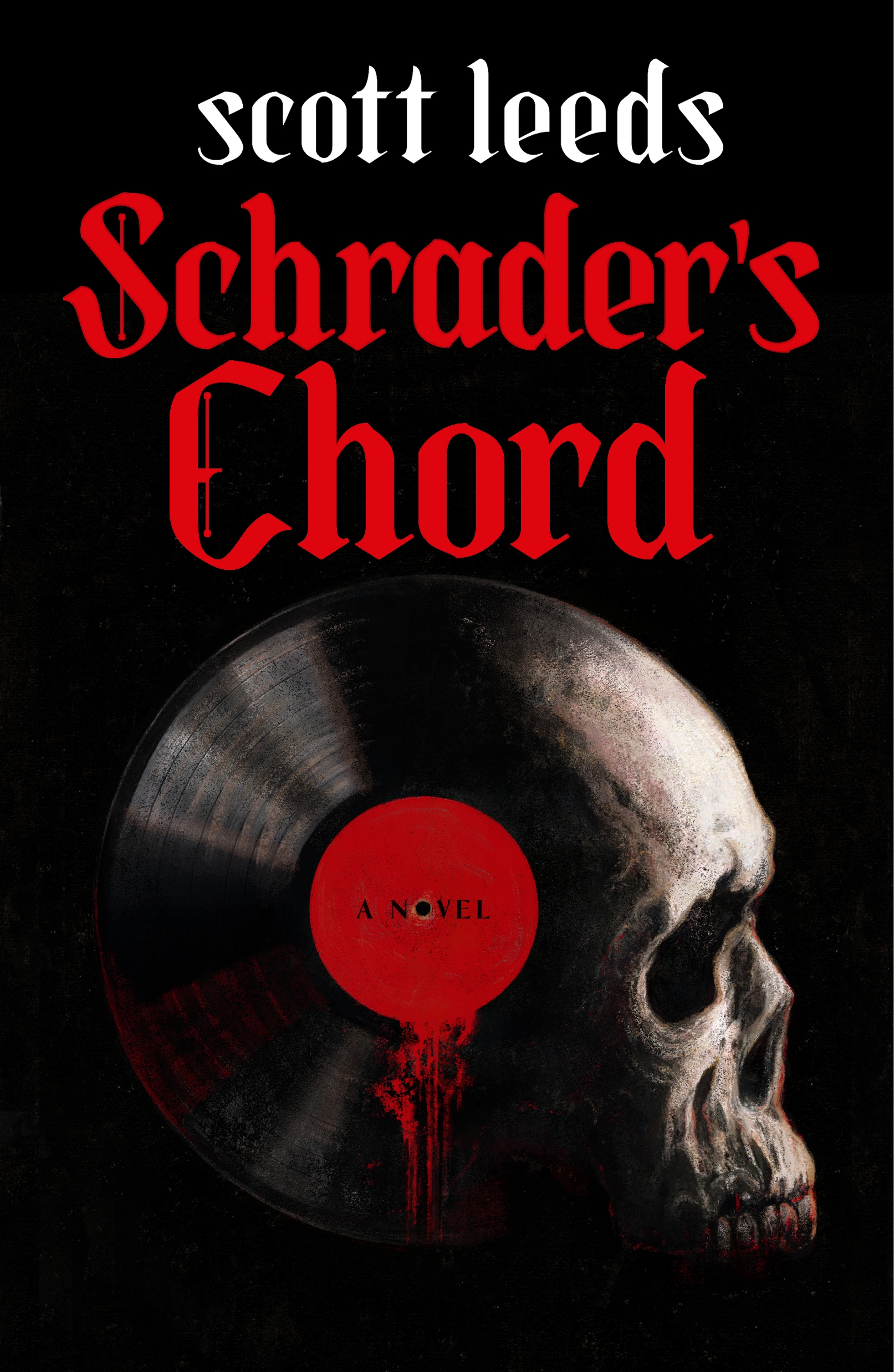 Schrader's Chord : A Novel by Scott Leeds