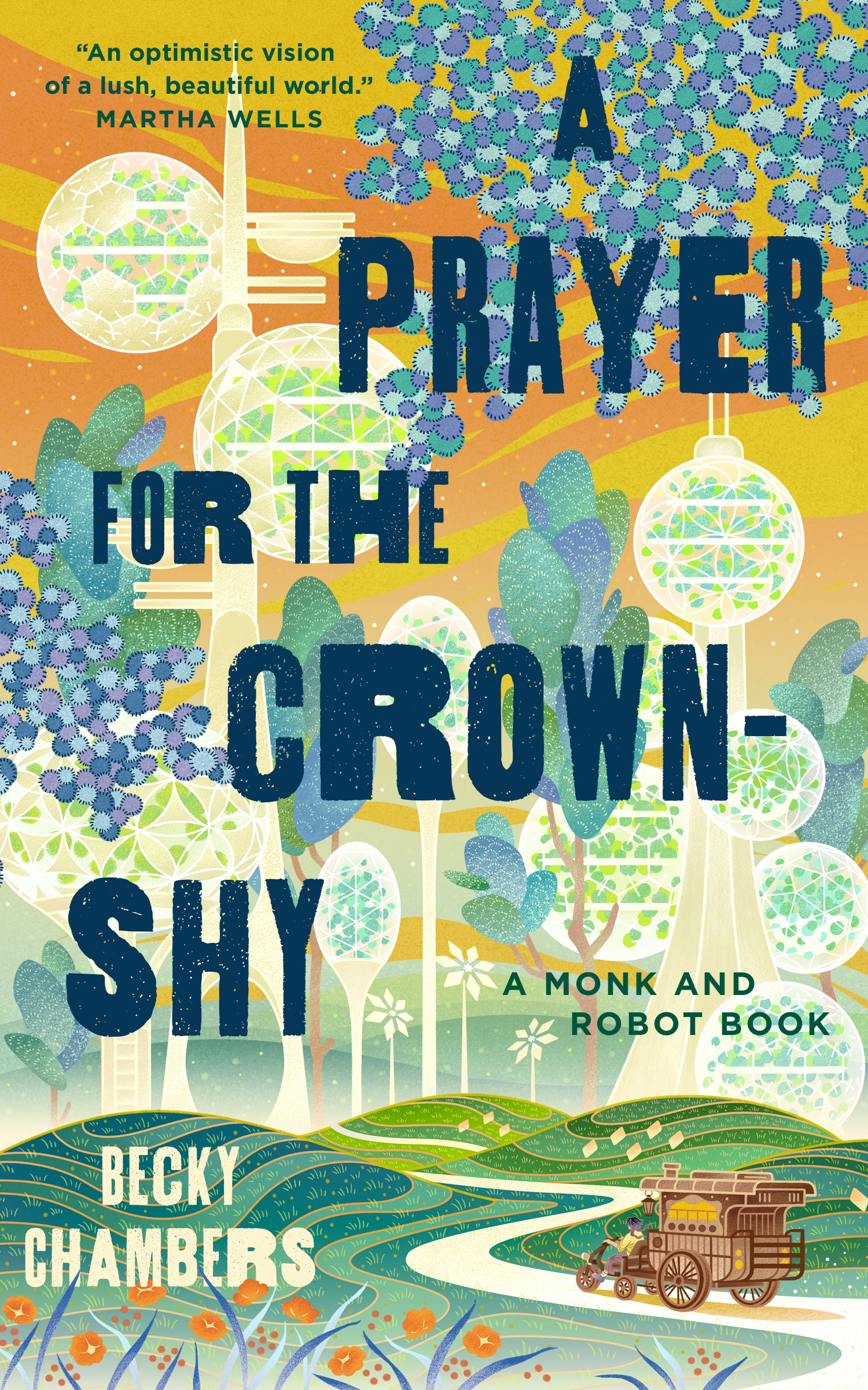 A Prayer for the Crown-Shy : A Monk and Robot Book by Becky Chambers