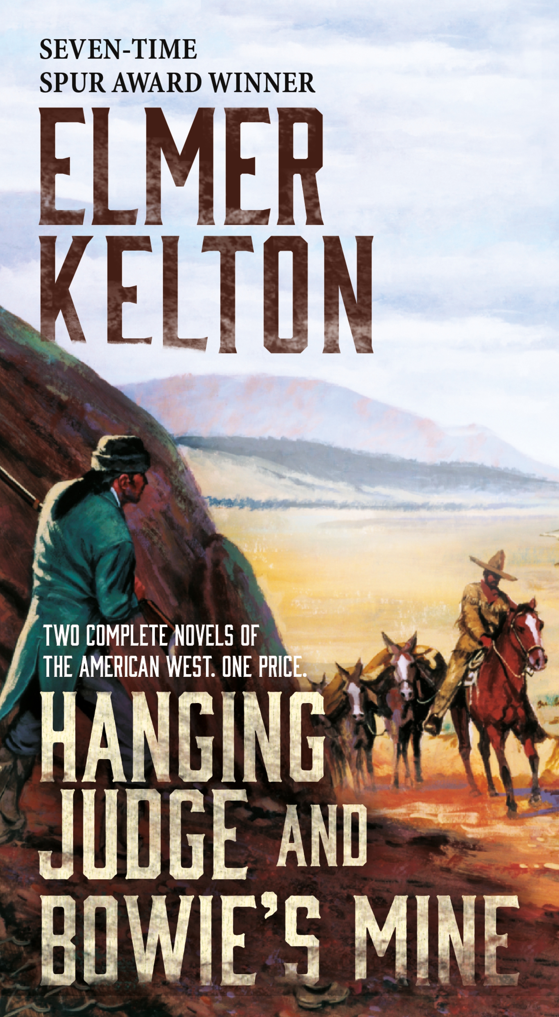 Hanging Judge and Bowie's Mine : Two Complete Novels of the American West by Elmer Kelton