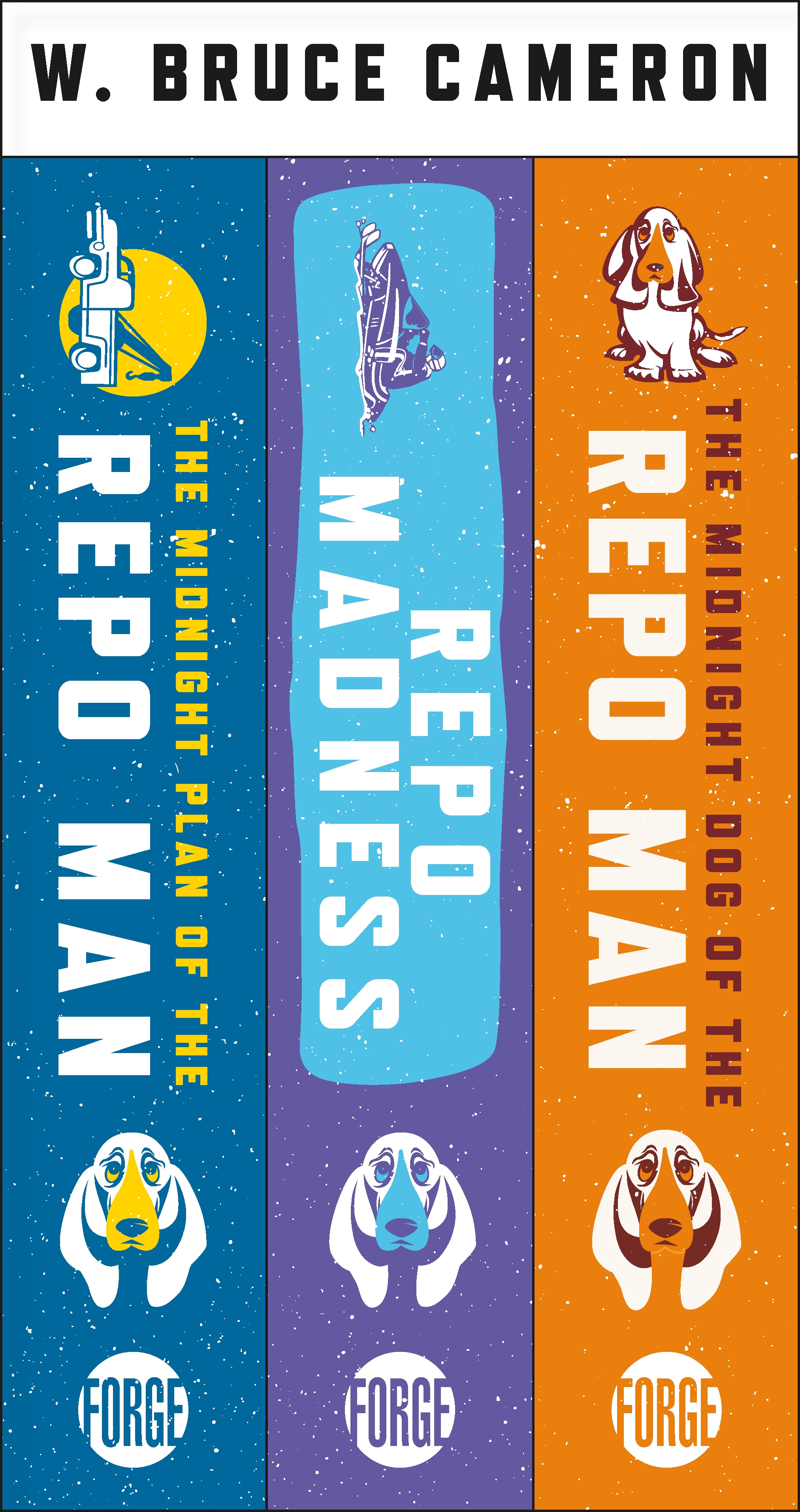 The Ruddy McCann Series : The Midnight Plan of the Repo Man, Repo Madness, The Midnight Dog of the Repo Man by W. Bruce Cameron