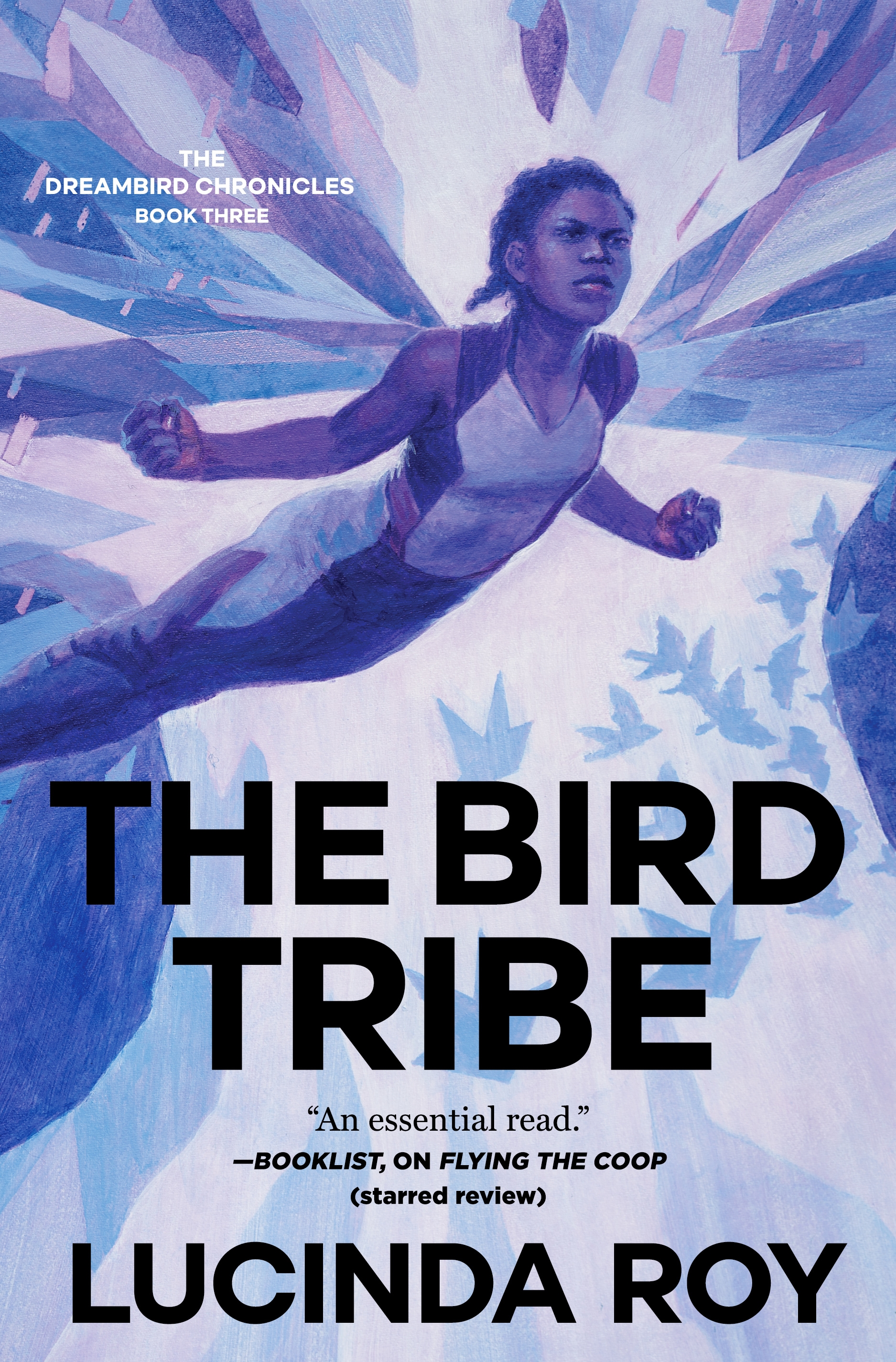 The Bird Tribe : The Dreambird Chronicles, Book Three by Lucinda Roy