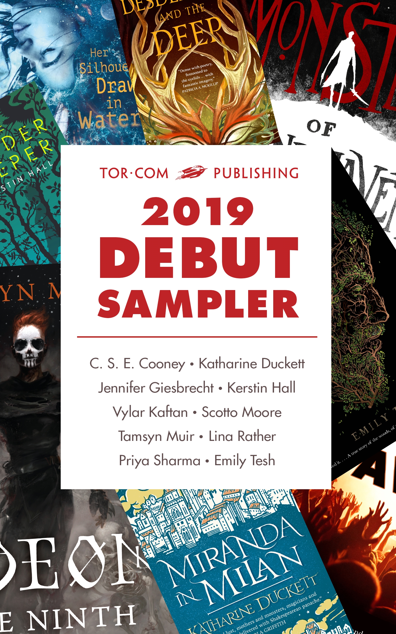 Tor.com Publishing 2019 Debut Sampler : Some of the Most Exciting New Voices in Science Fiction and Fantasy by C. S. E. Cooney, Katharine Duckett, Jennifer Giesbrecht, Kerstin Hall, Vylar Kaftan, Scotto Moore, Tamsyn Muir, Lina Rather