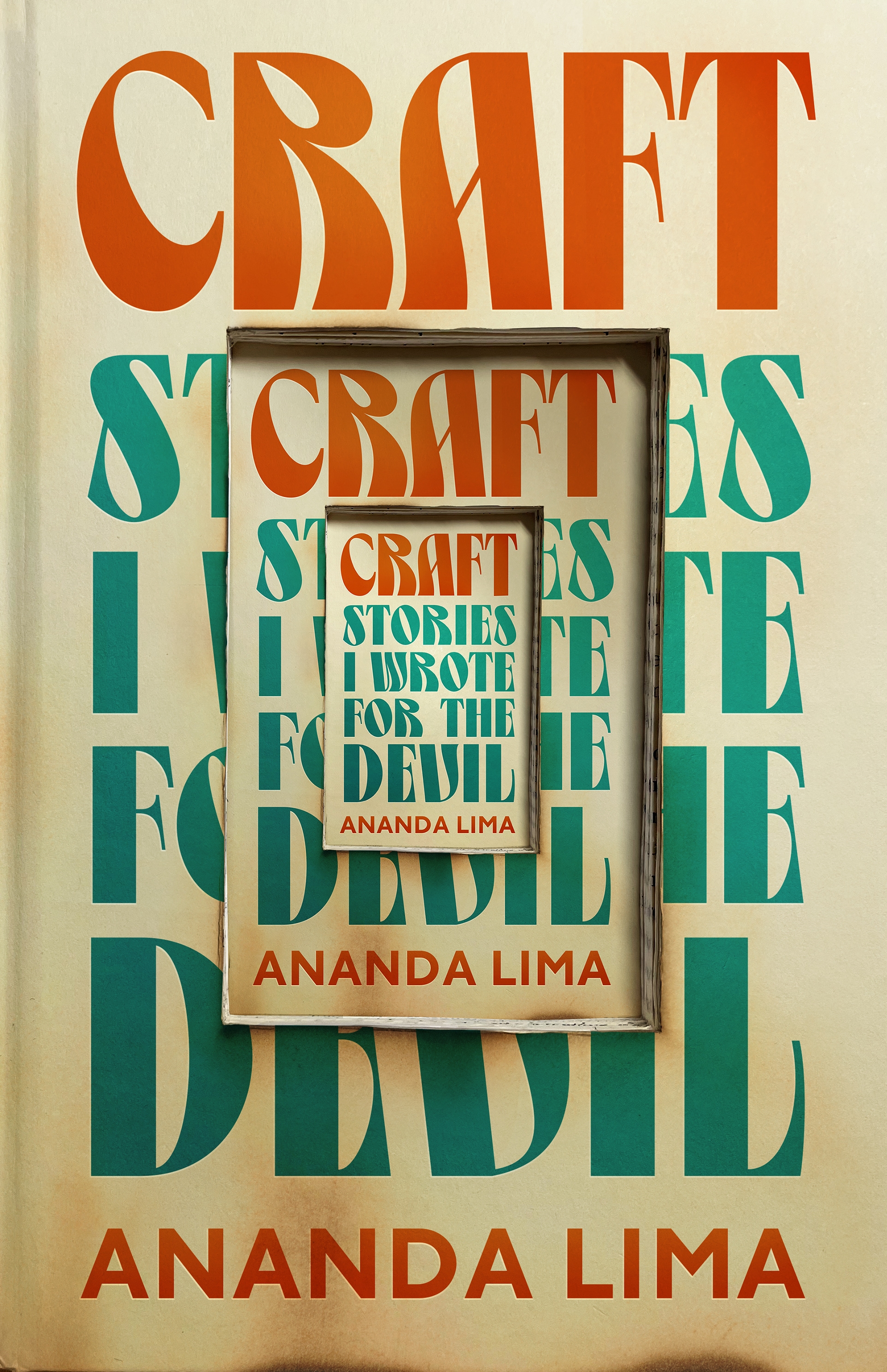 Craft : Stories I Wrote for the Devil by Ananda Lima