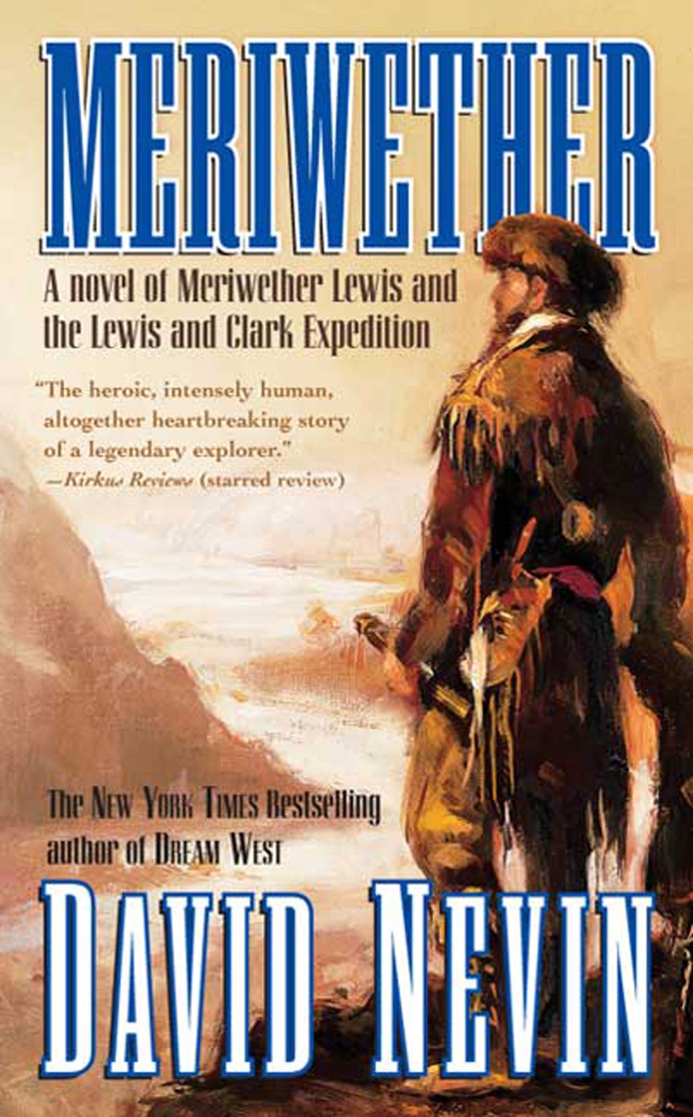 Meriwether : A Novel of Meriwether Lewis and the Lewis and Clark Expedition by David Nevin