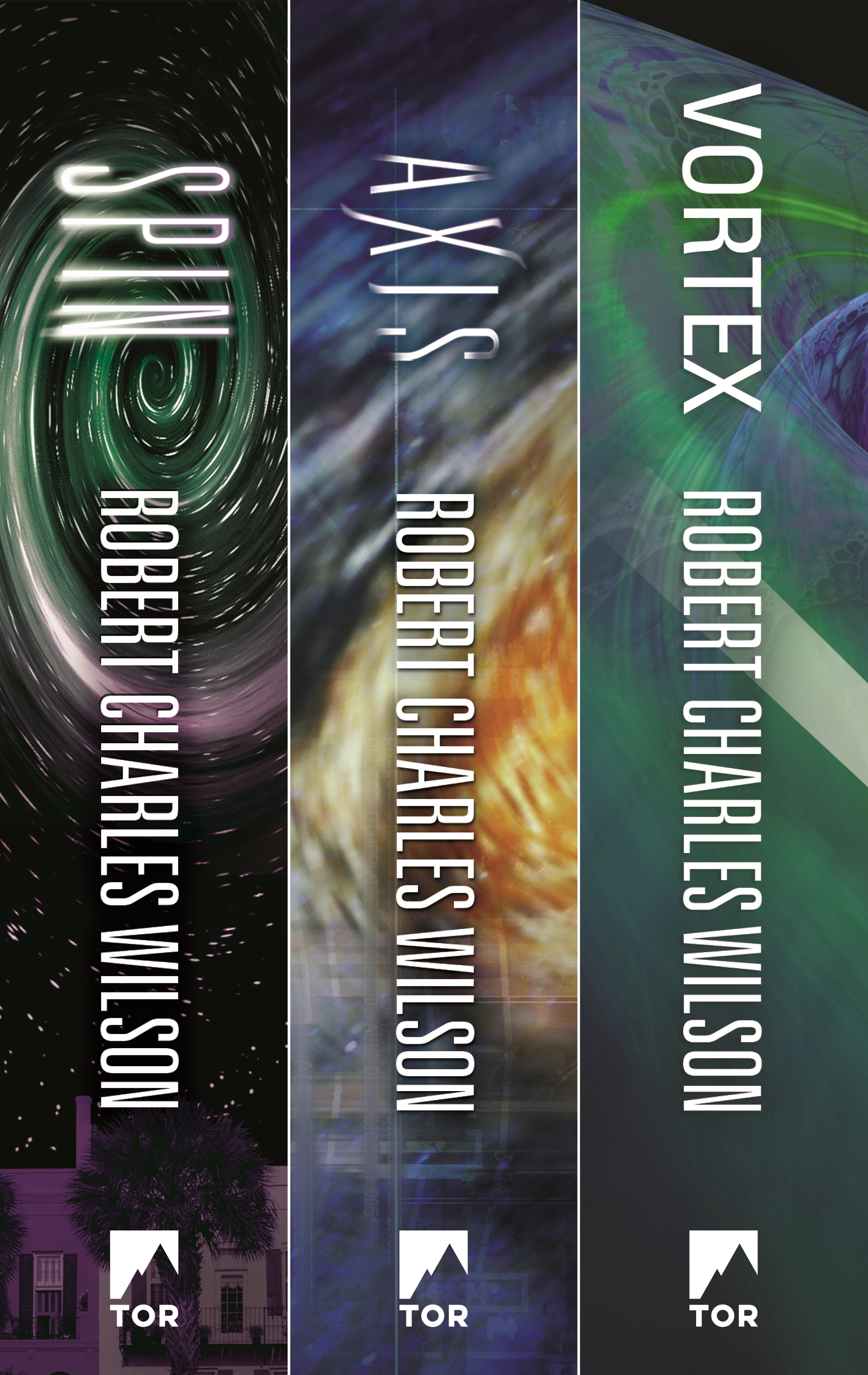 The Spin Saga Trilogy : Spin, Axis, Vortex by Robert Charles Wilson