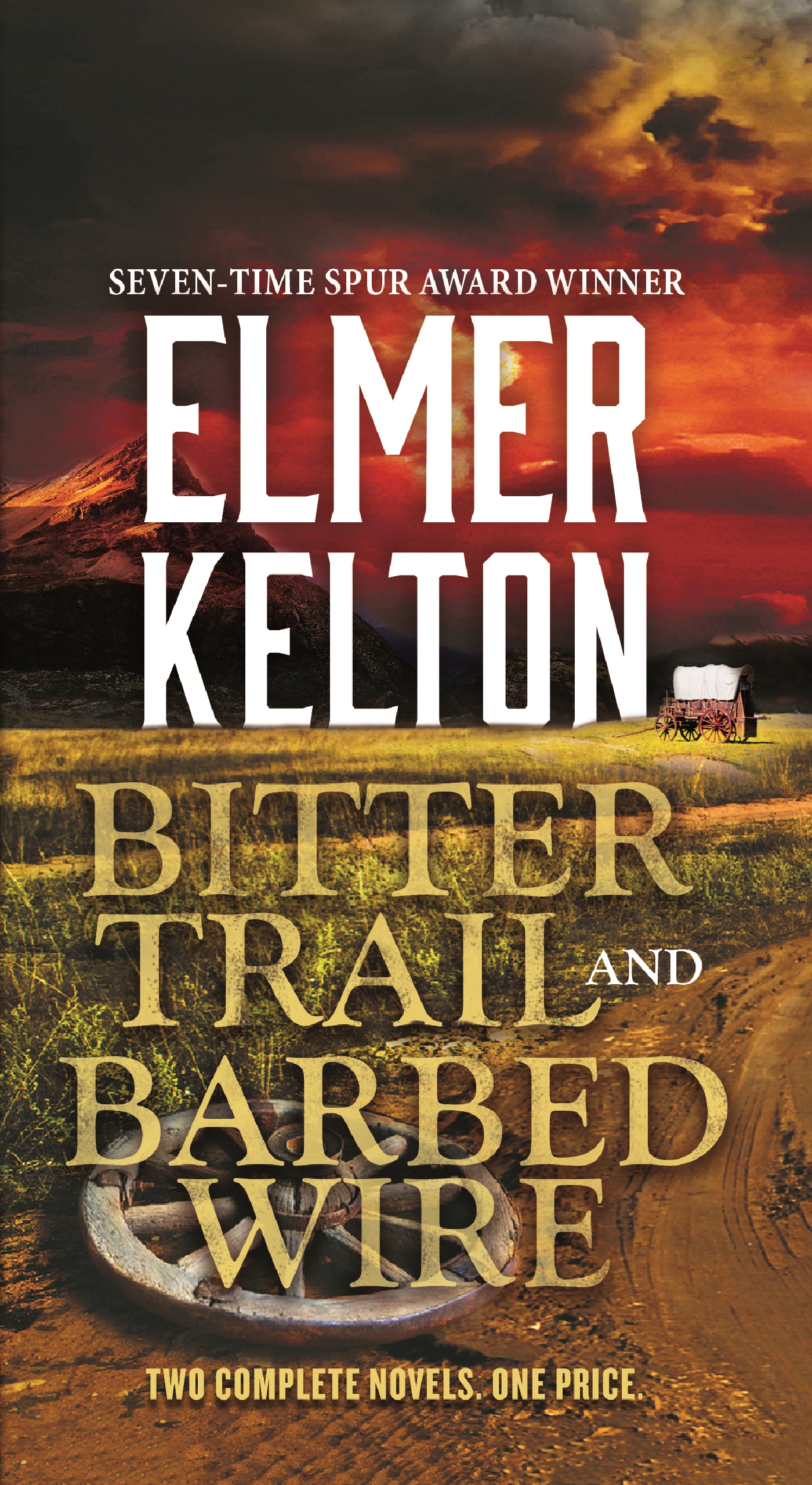 Bitter Trail and Barbed Wire : Two Complete Novels by Elmer Kelton