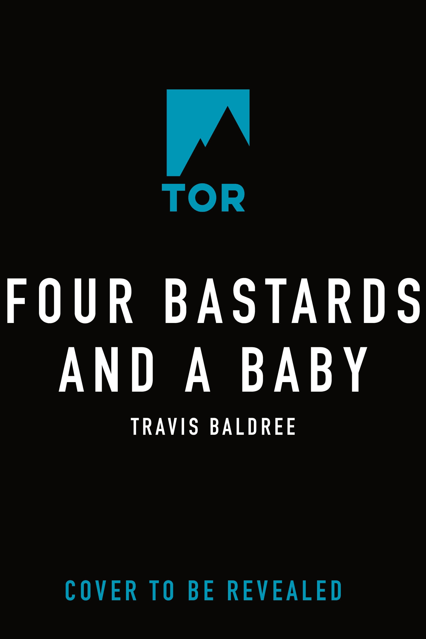 Four Bastards and a Baby by Travis Baldree
