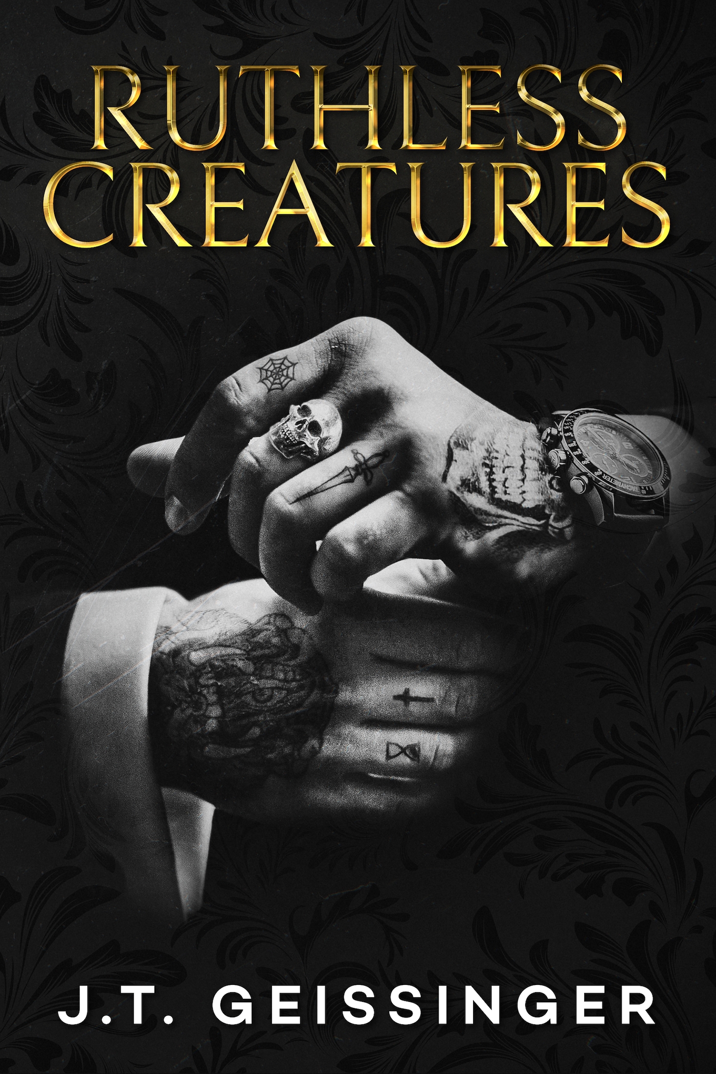 Ruthless Creatures : Queens and Monsters Book 1 by J.T. Geissinger
