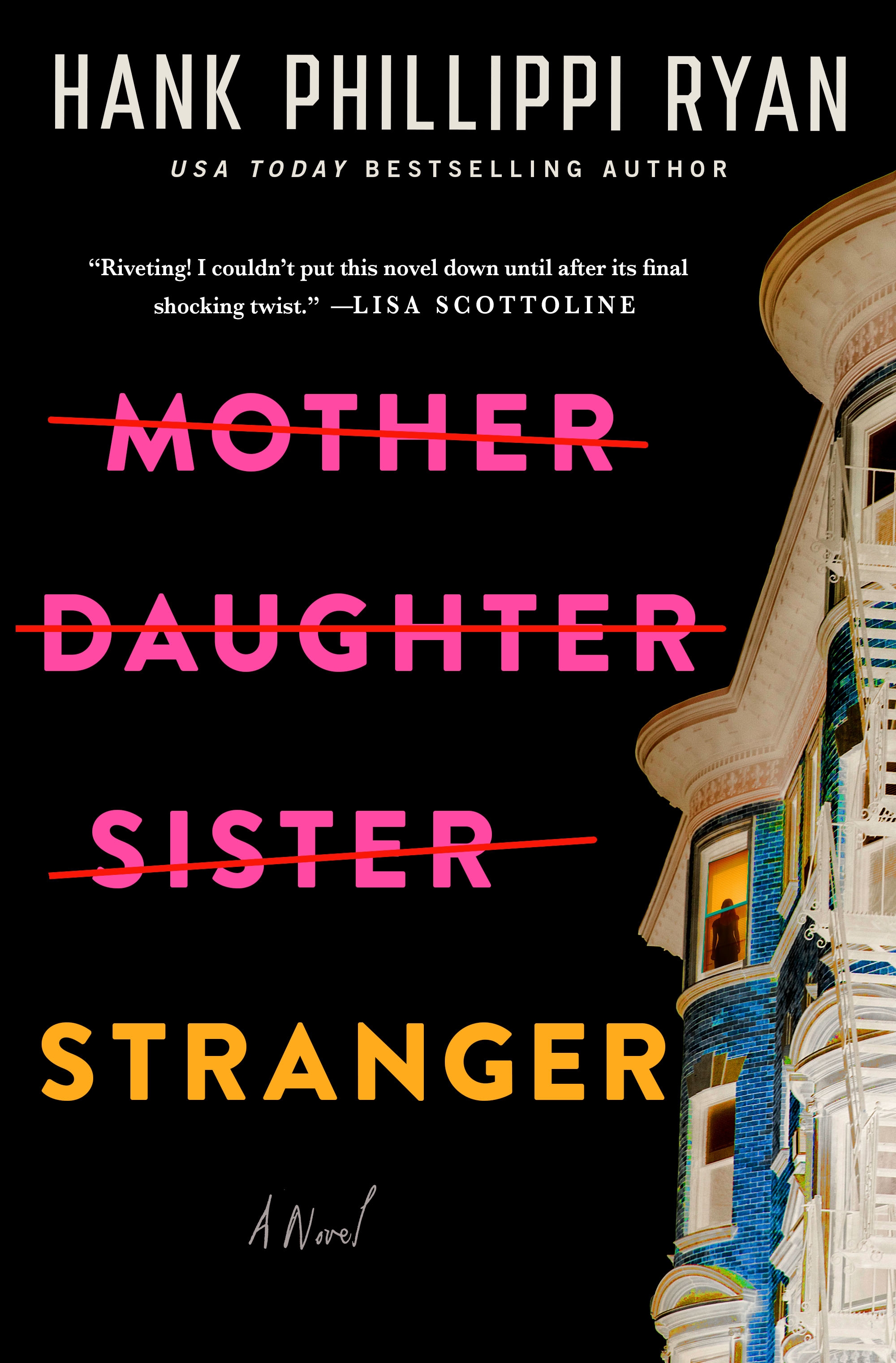 Mother Daughter Sister Stranger : A Novel by Hank Phillippi Ryan
