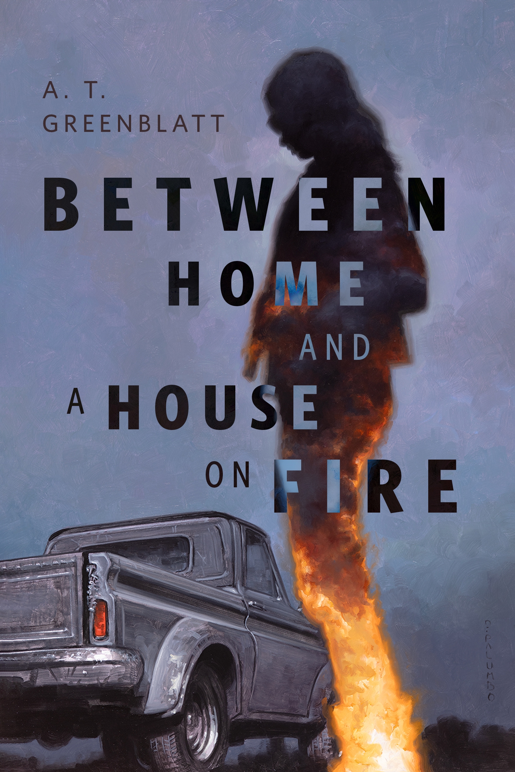 Between Home and a House on Fire : A Tor Original by A. T. Greenblatt
