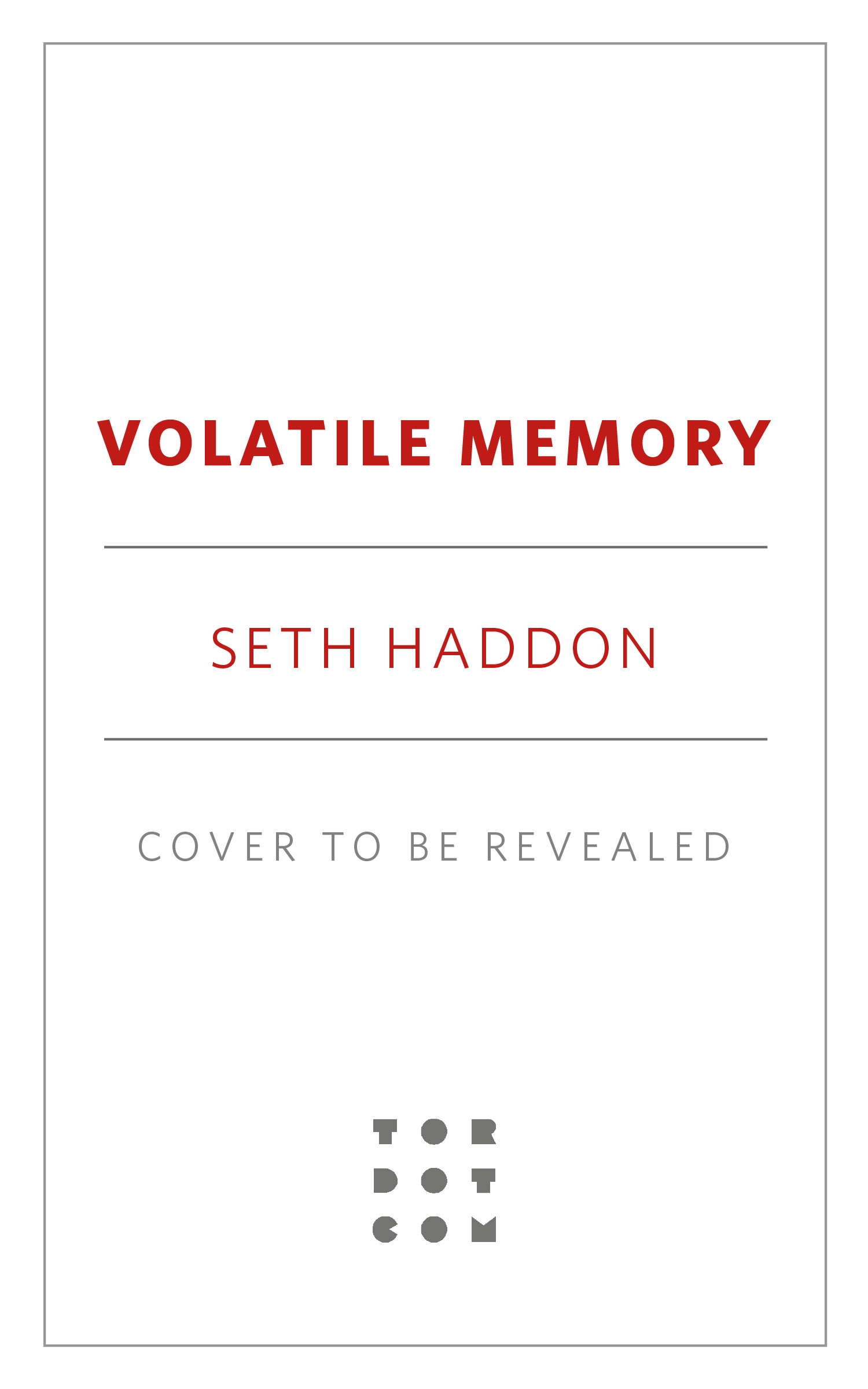 Volatile Memory by Seth Haddon