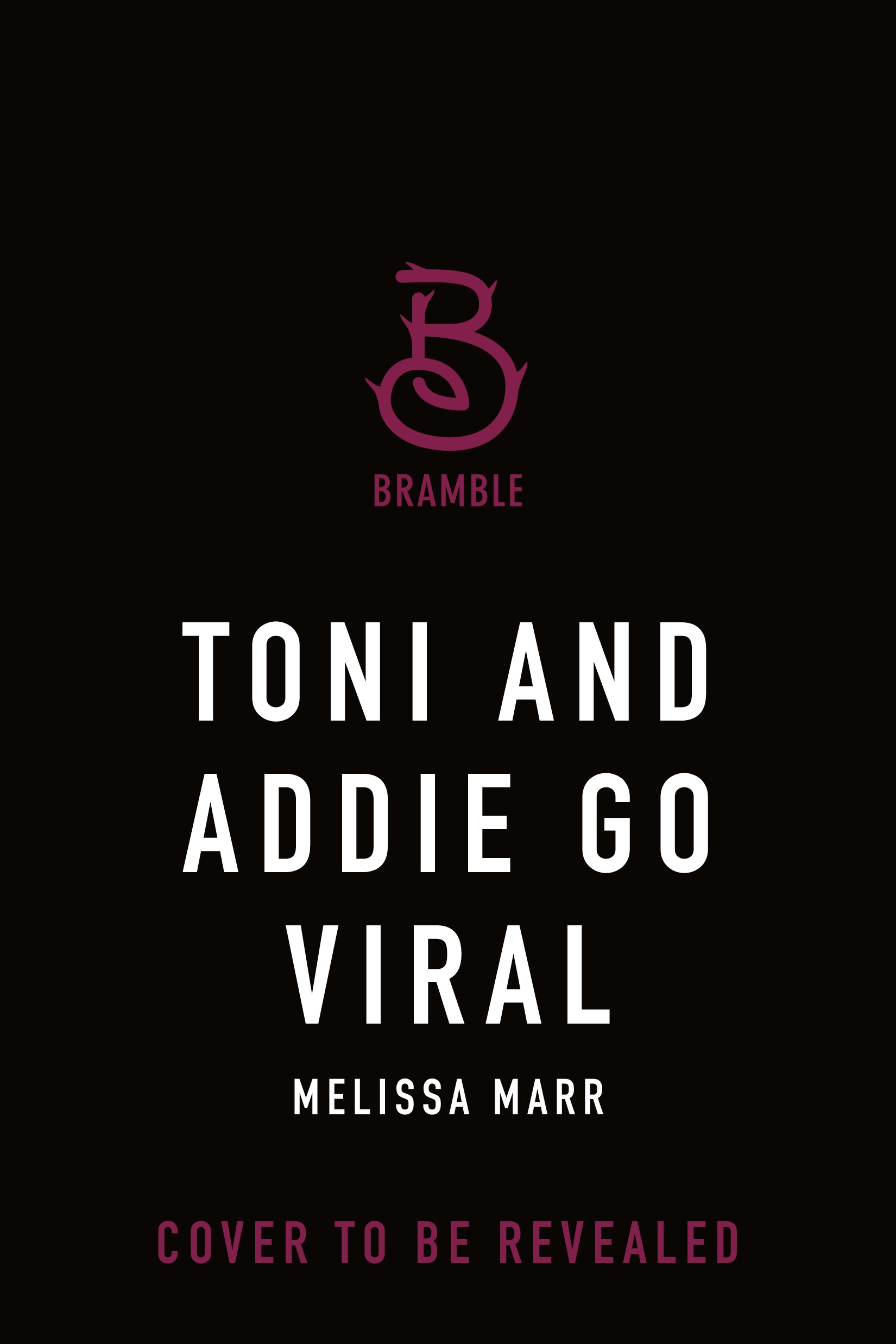 Toni and Addie Go Viral by Melissa Marr