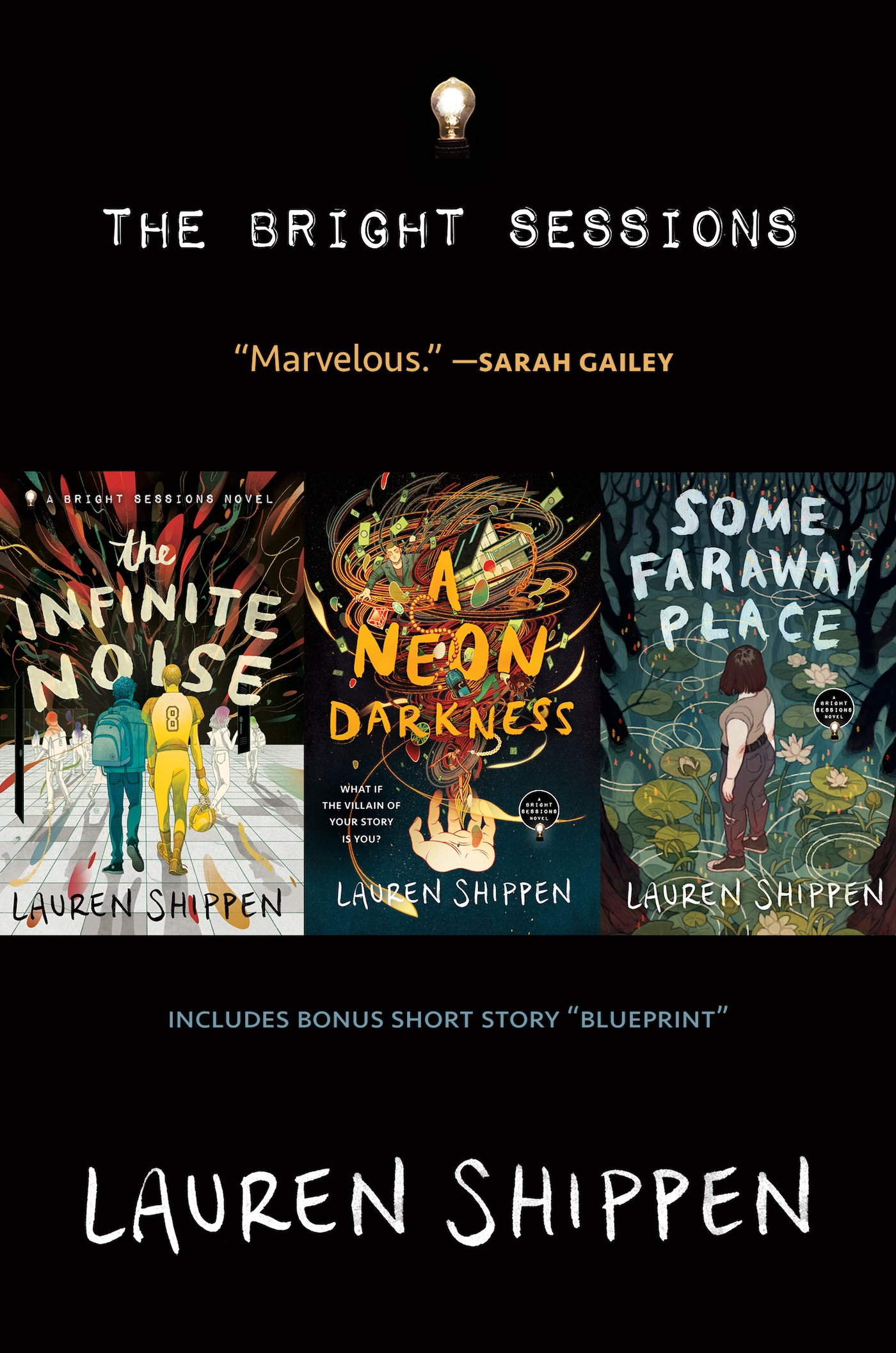 The Bright Sessions : The Infinite Noise, A Neon Darkness, Some Faraway Place by Lauren Shippen