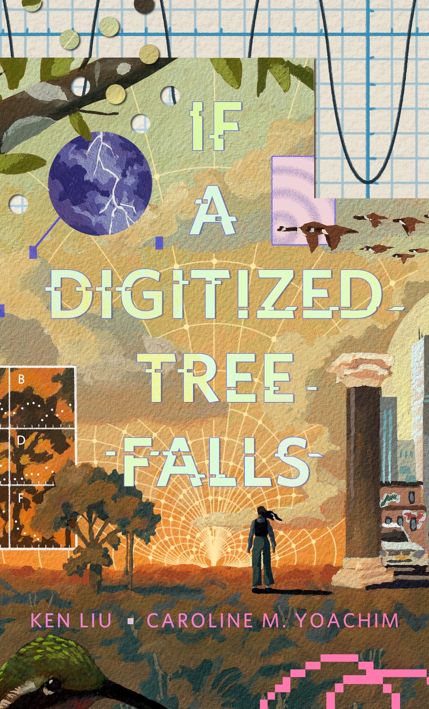 If a Digitized Tree Falls : A Tor Original by Ken Liu, Caroline M. Yoachim