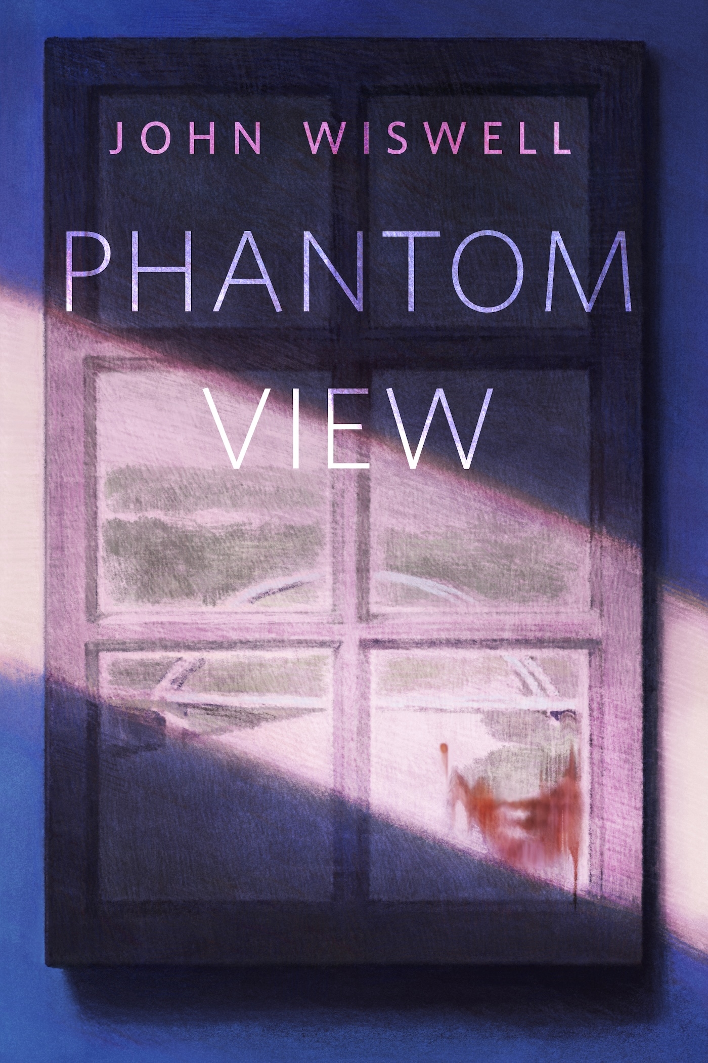Phantom View : A Tor Original by John Wiswell