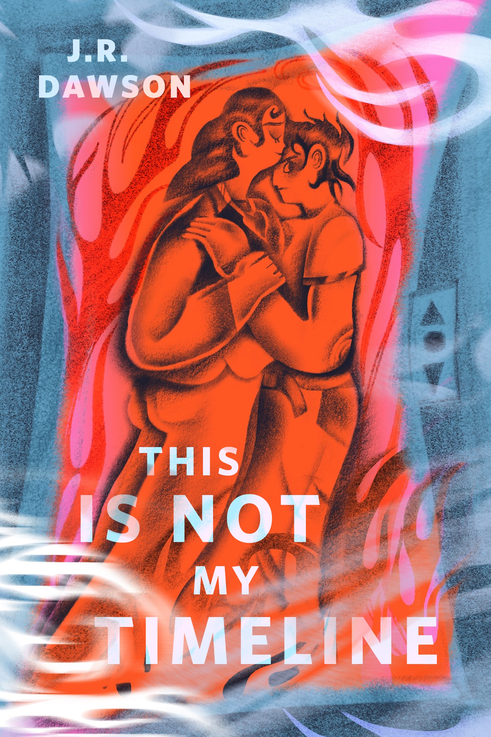 This Is Not My Timeline : A Tor Original by J.R. Dawson
